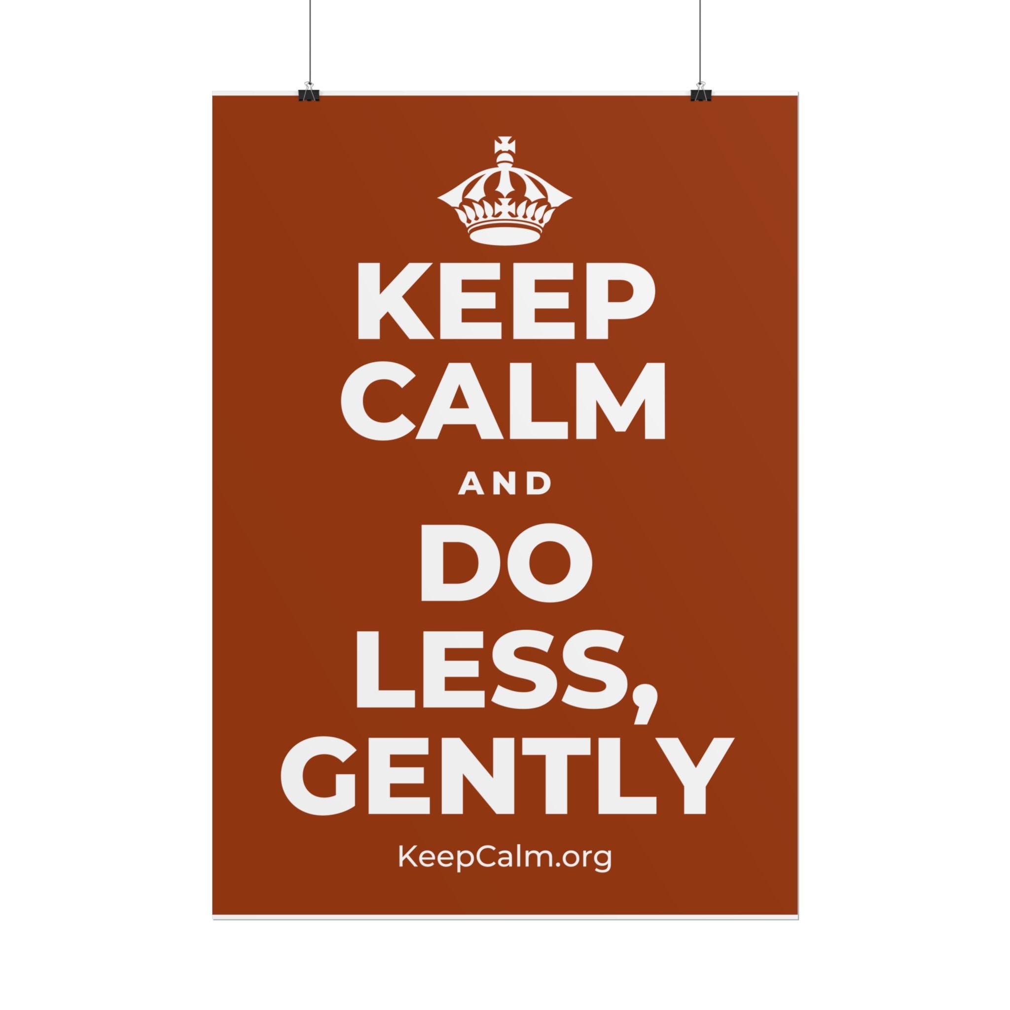 KEEP CALM AND DO LESS, GENTLY Poster