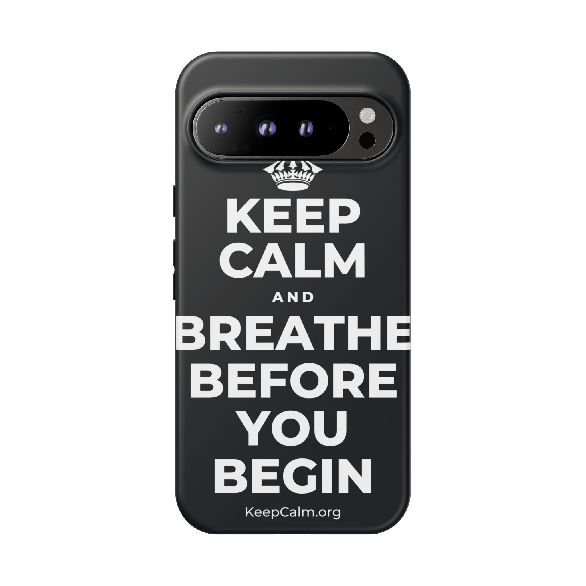 KEEP CALM AND BREATHE BEFORE YOU BEGIN Phone Case (Dark)