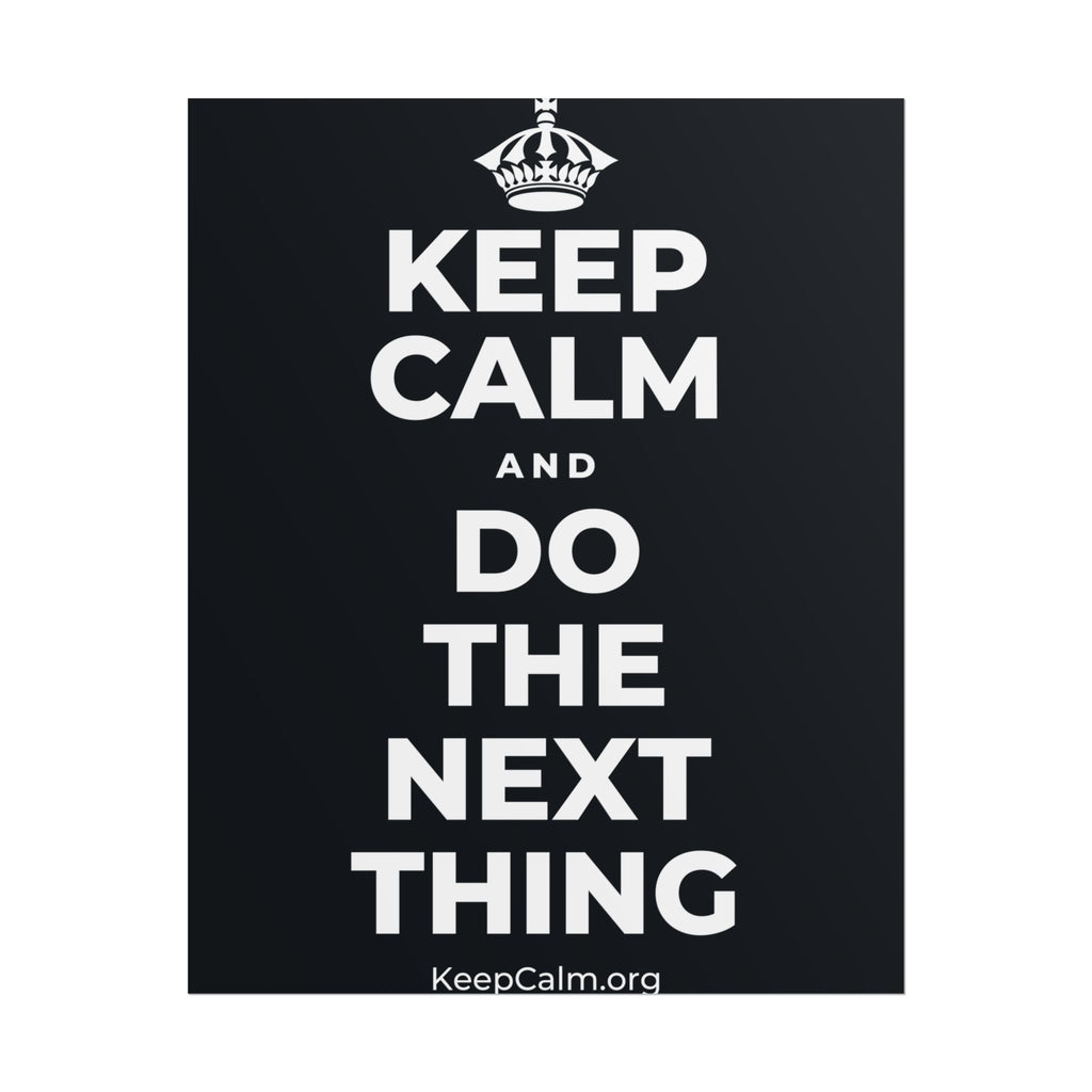 KEEP CALM AND DO THE NEXT THING Poster (Dark)