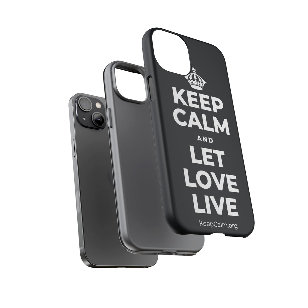 KEEP CALM AND LET LOVE LIVE Phone Case (Dark)
