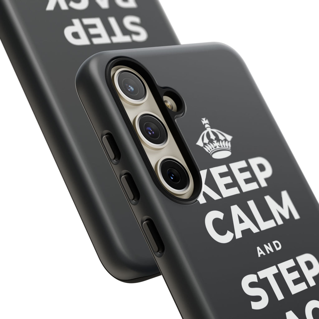 KEEP CALM AND STEP BACK A SEC Phone Case (Dark)