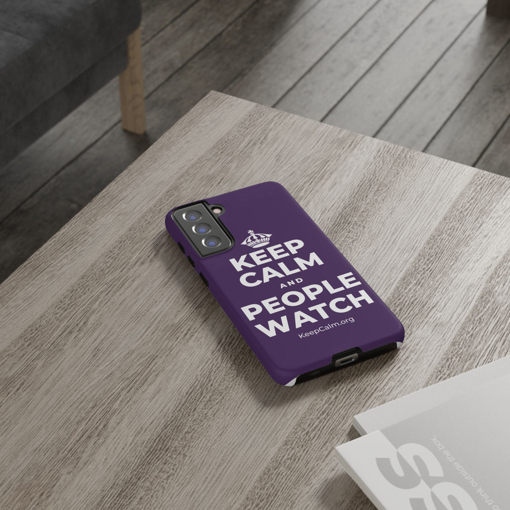 KEEP CALM AND PEOPLE WATCH Phone Case