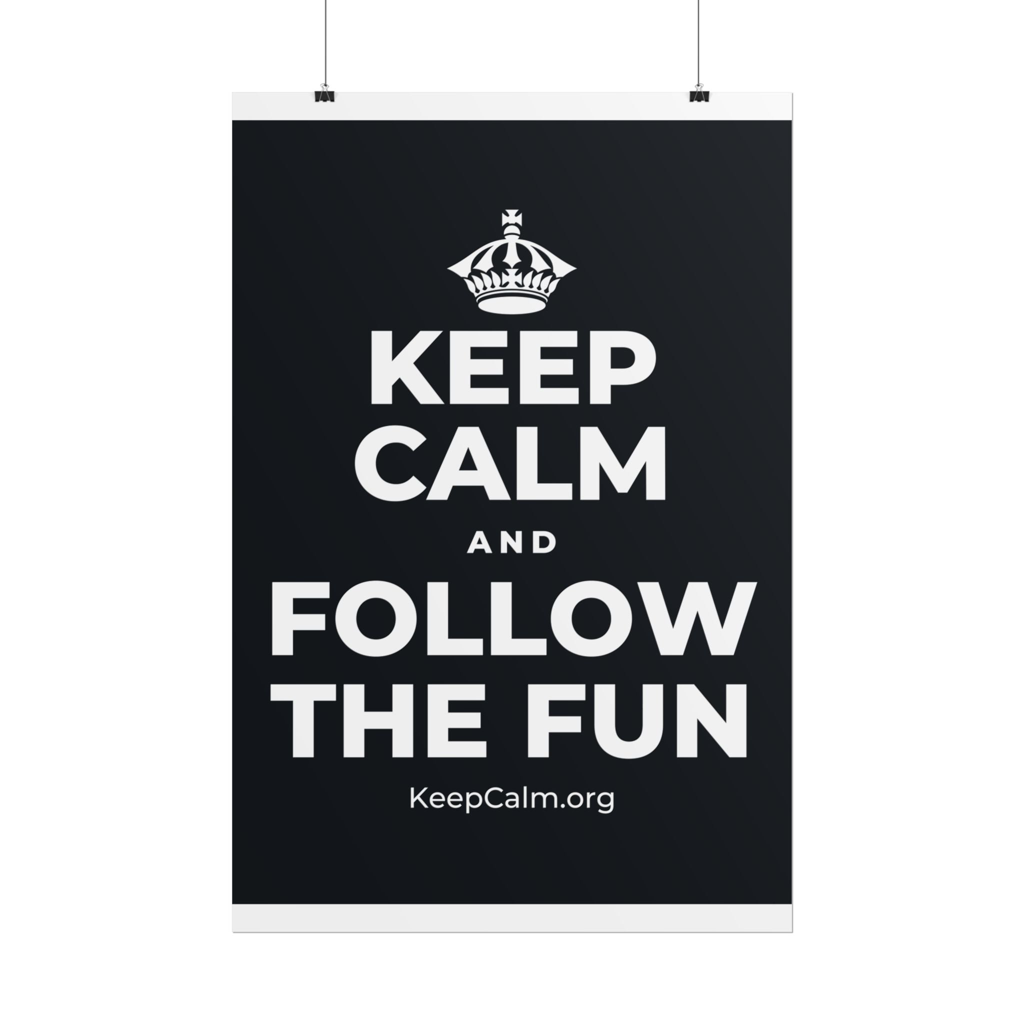 KEEP CALM AND FOLLOW THE FUN Poster (Dark)