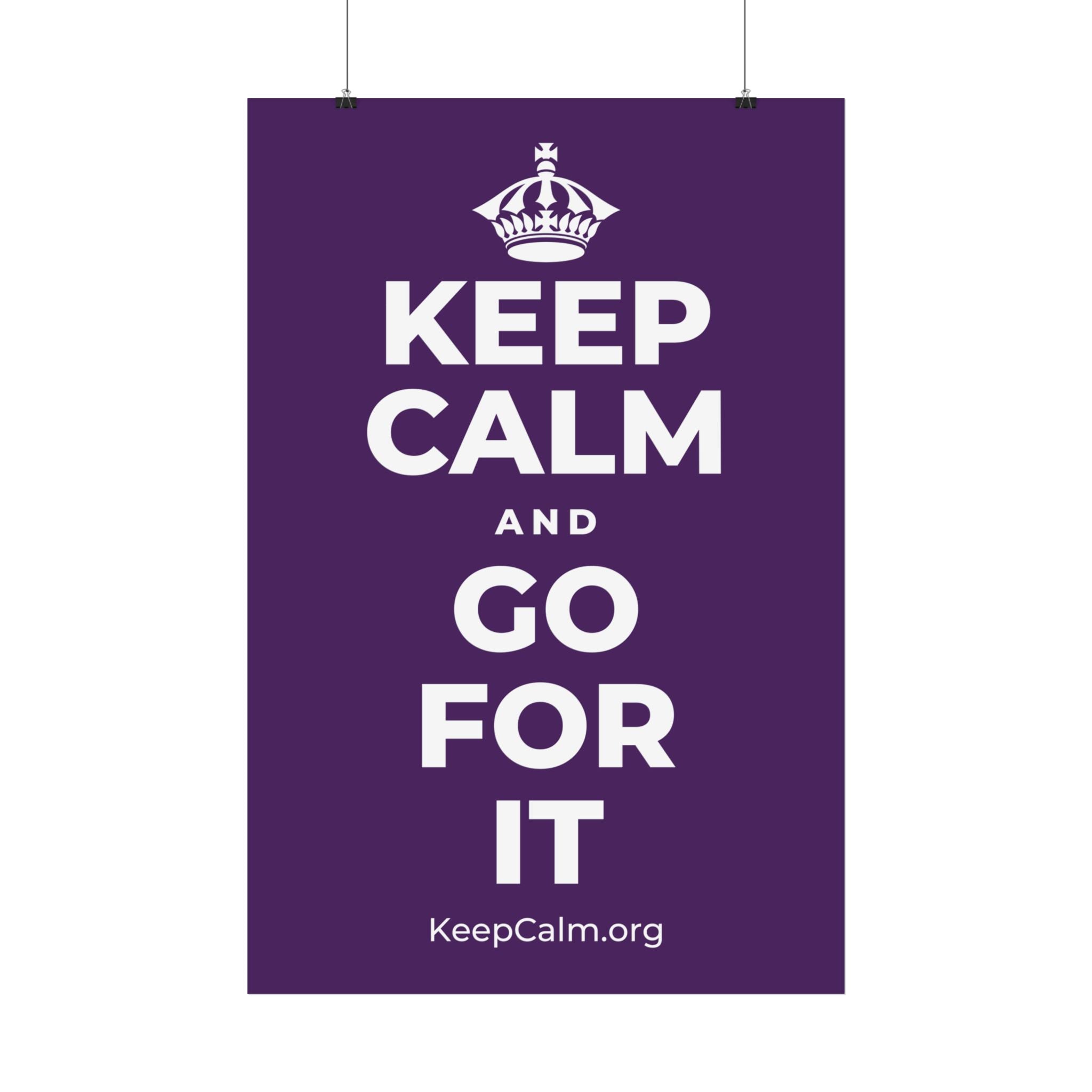 KEEP CALM AND GO FOR IT Satin Poster