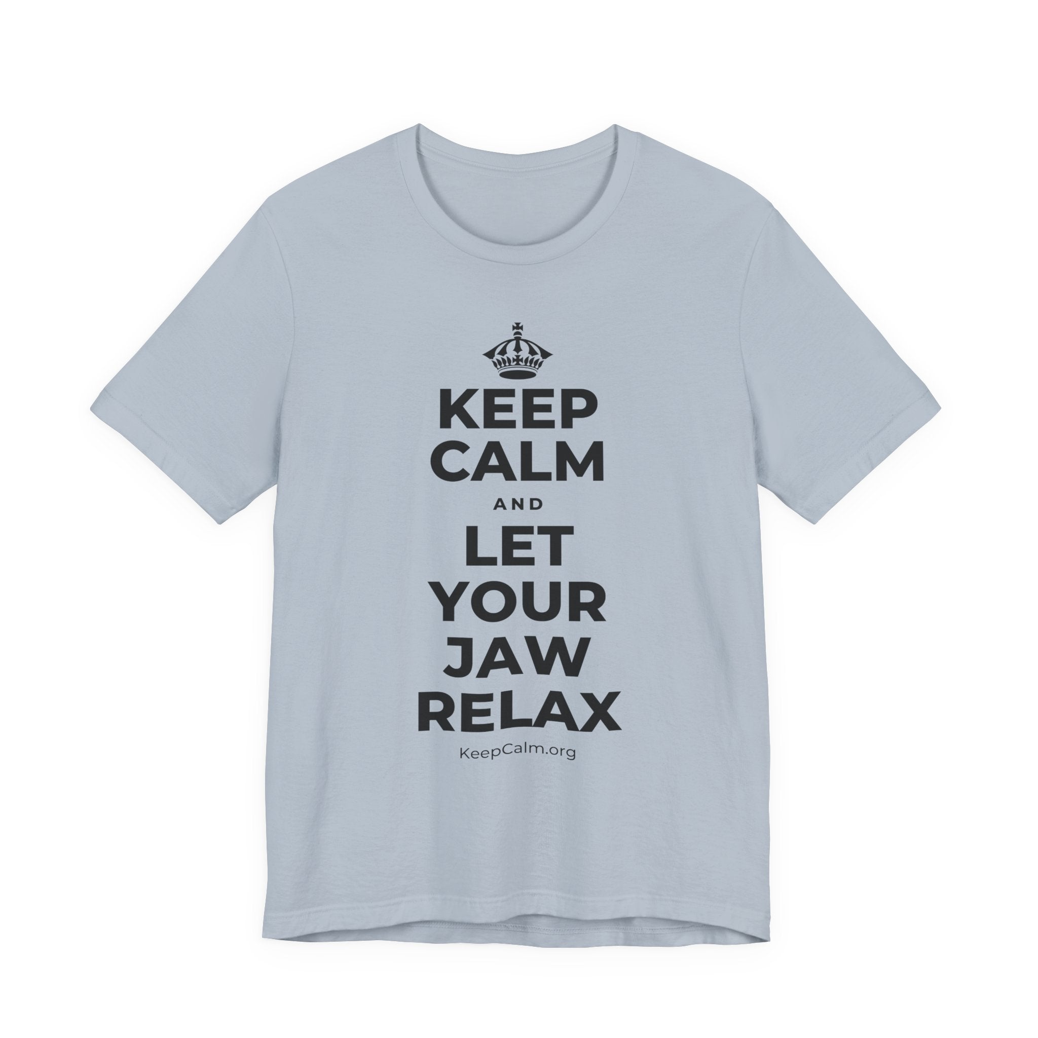 KEEP CALM AND LET YOUR JAW RELAX T-Shirt (White–Asphalt)