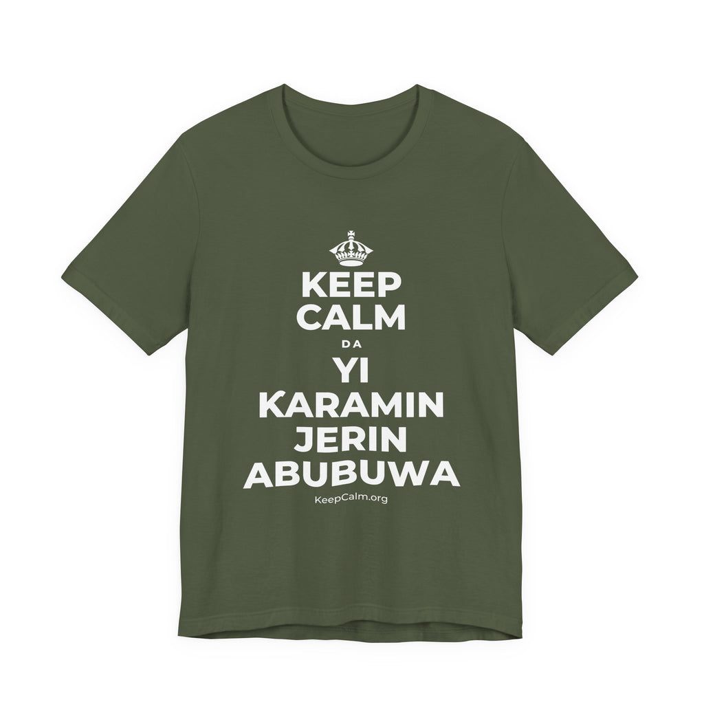 KEEP CALM DA YI ƘARAMIN JERIN ABUBUWA T-Shirt (Military Green–Autumn)