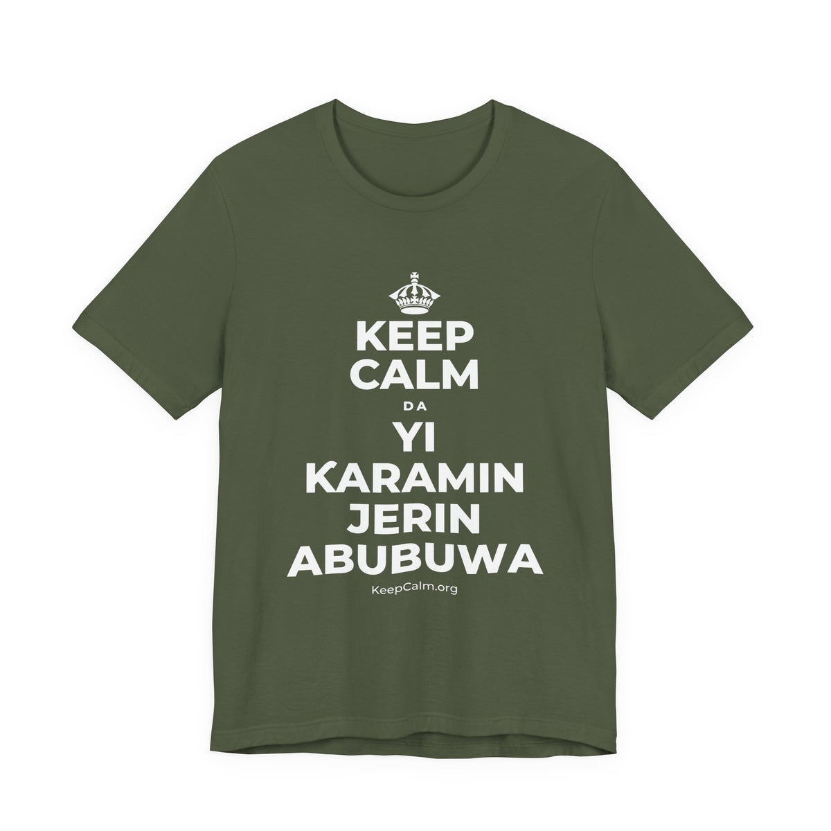 KEEP CALM DA YI ƘARAMIN JERIN ABUBUWA T-Shirt (Military Green–Autumn)