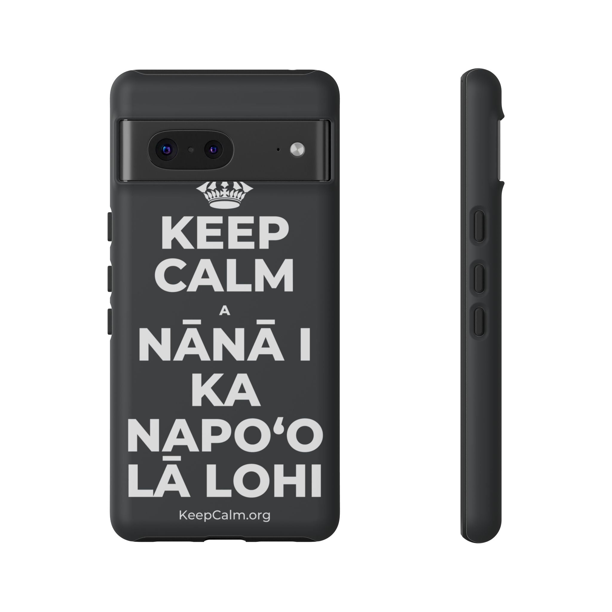 KEEP CALM A NĀNĀ I KA NAPOʻO LĀ LOHI Phone Case (Dark)