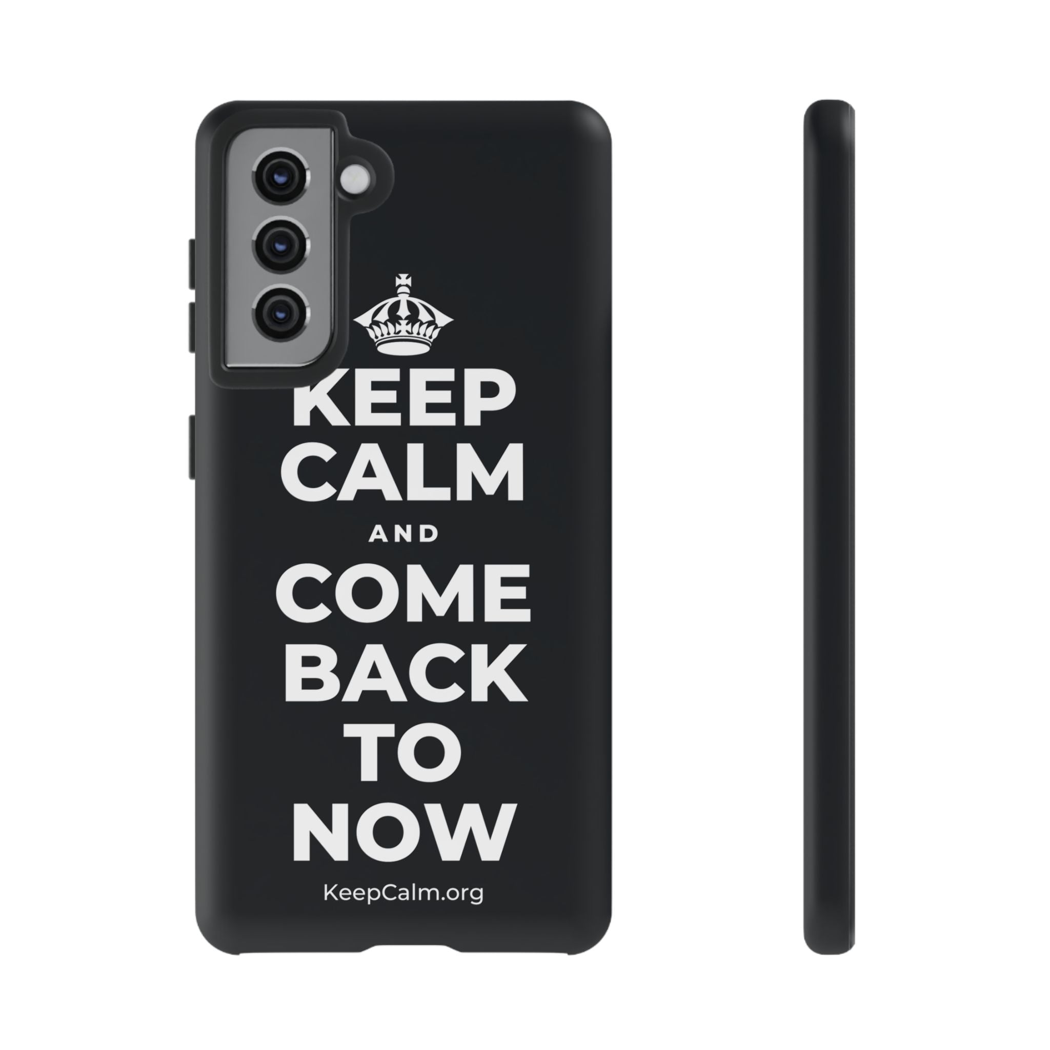 KEEP CALM AND COME BACK TO NOW Phone Case (Dark)