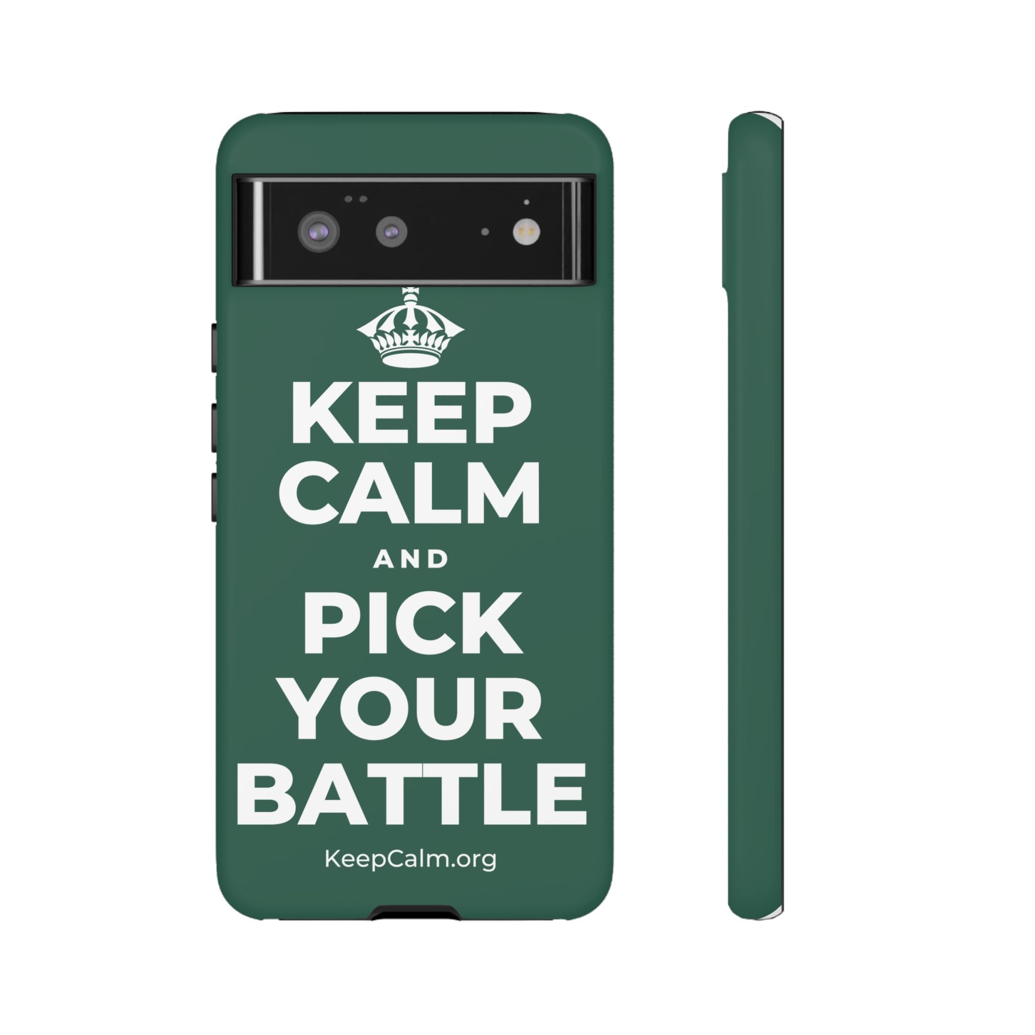 KEEP CALM AND PICK YOUR BATTLE Phone Case