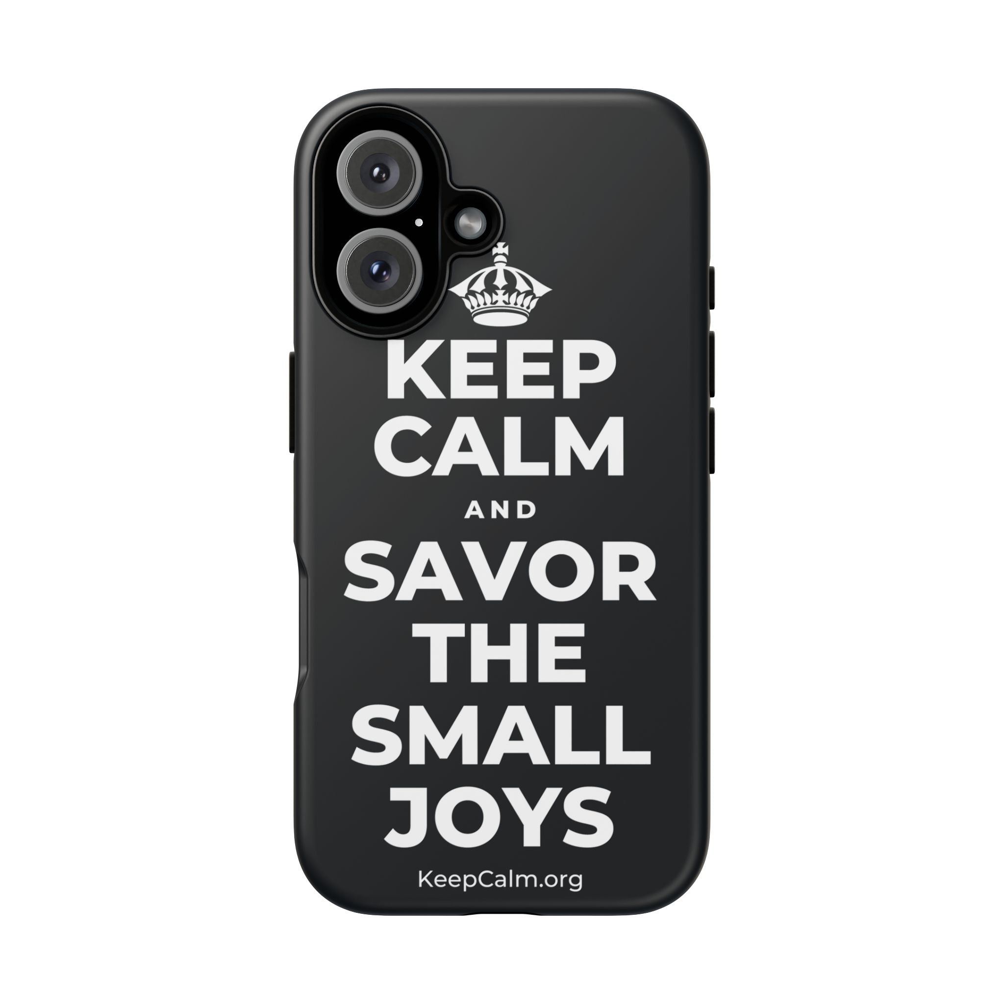 KEEP CALM AND SAVOR THE SMALL JOYS Phone Case (Dark)