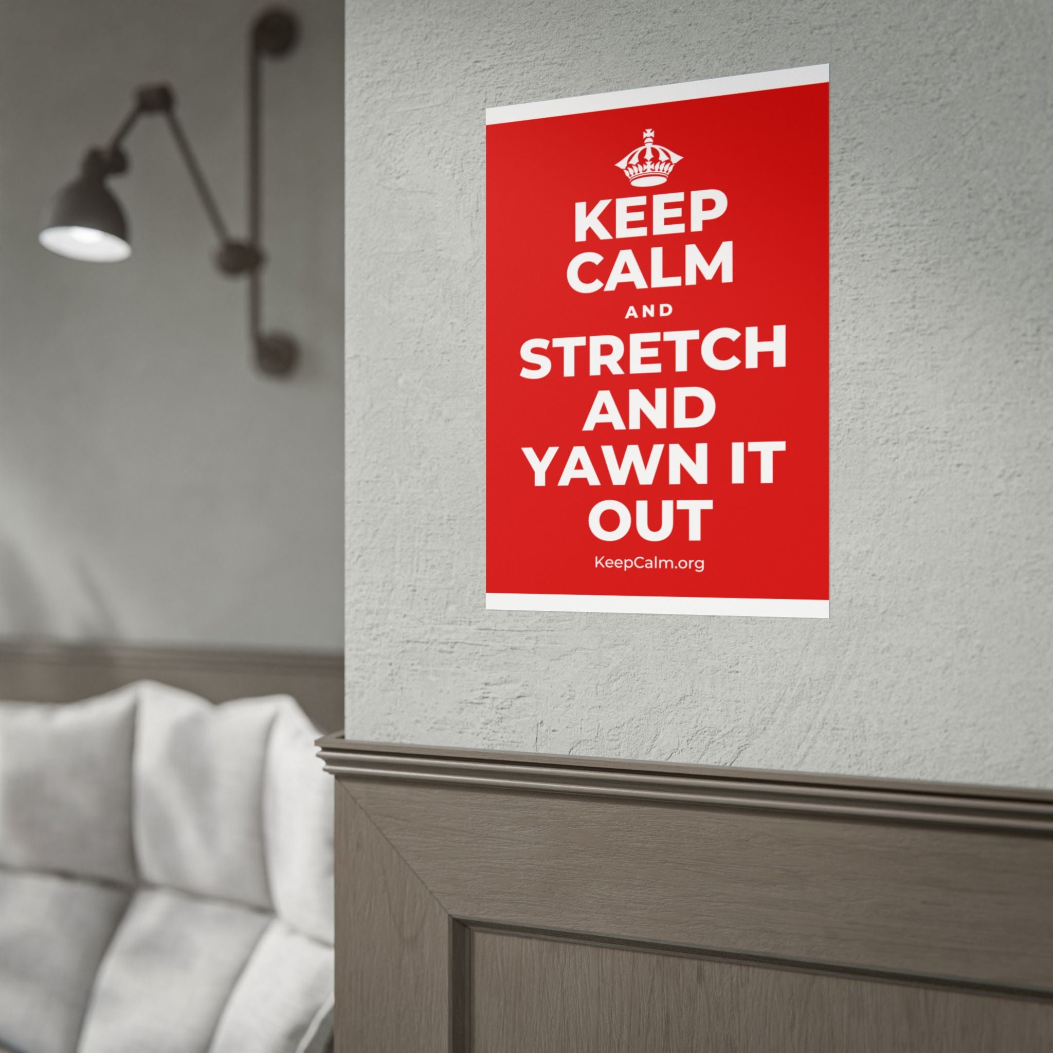 KEEP CALM AND STRETCH AND YAWN IT OUT Poster