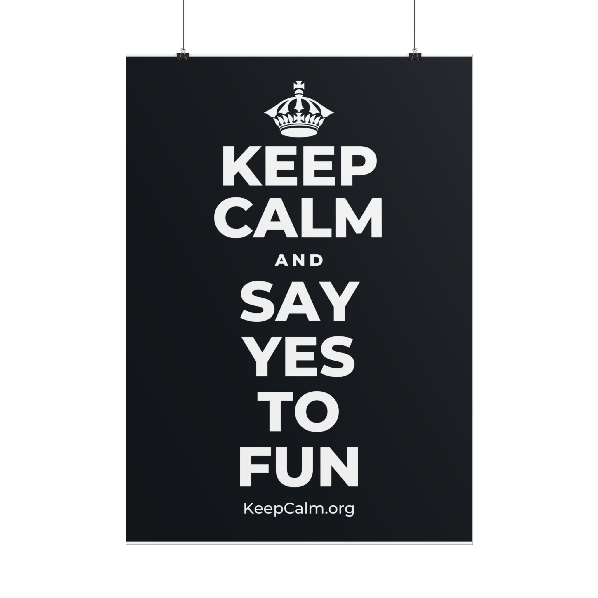 KEEP CALM AND SAY YES TO FUN Poster (Dark)