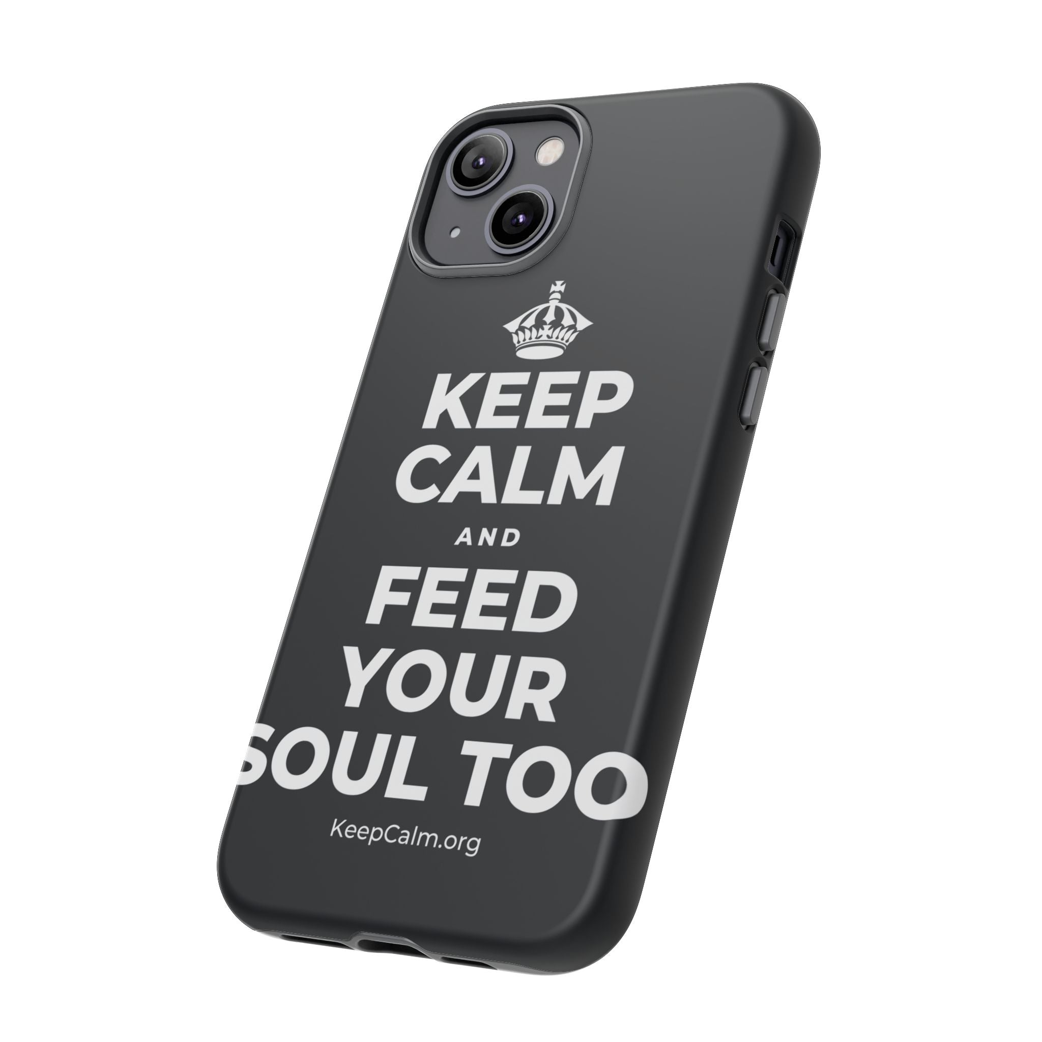 KEEP CALM AND FEED YOUR SOUL TOO Phone Case (Dark)