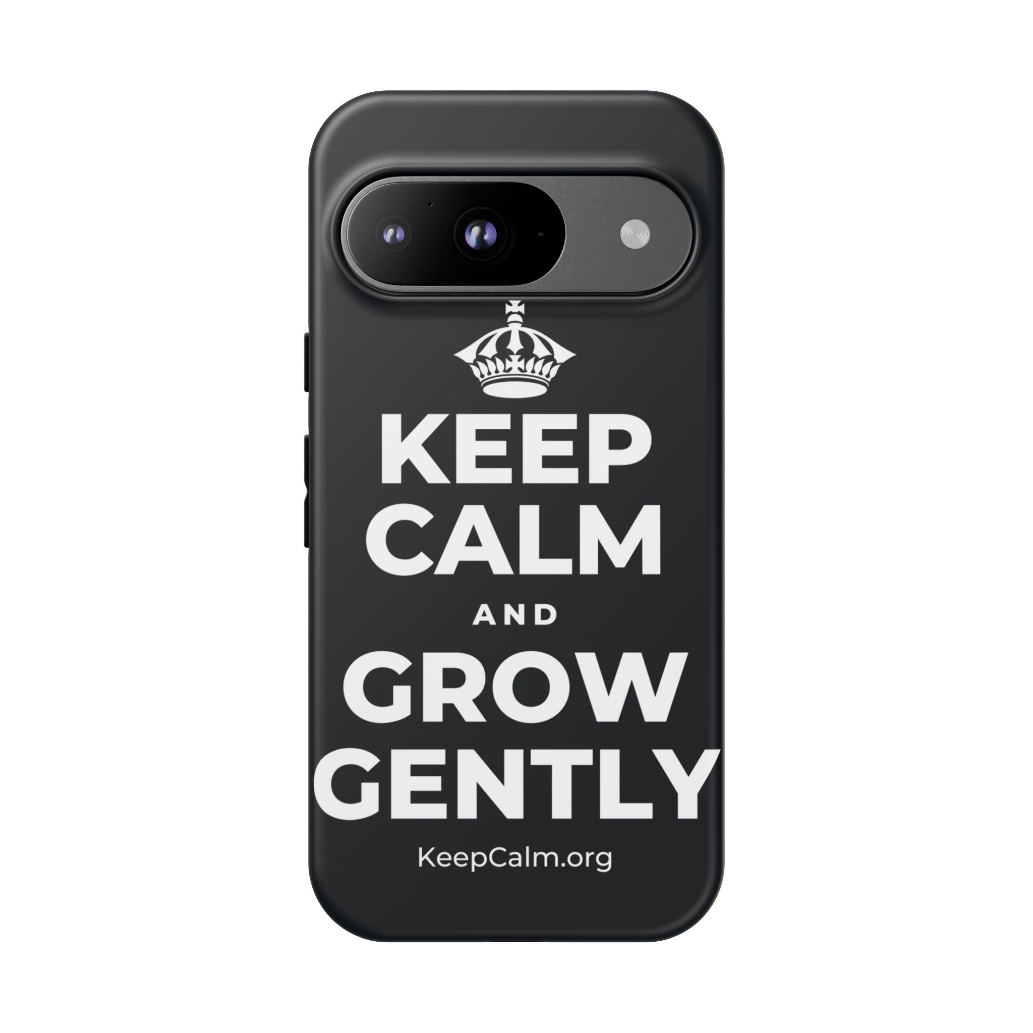 KEEP CALM AND GROW GENTLY Phone Case (Dark)