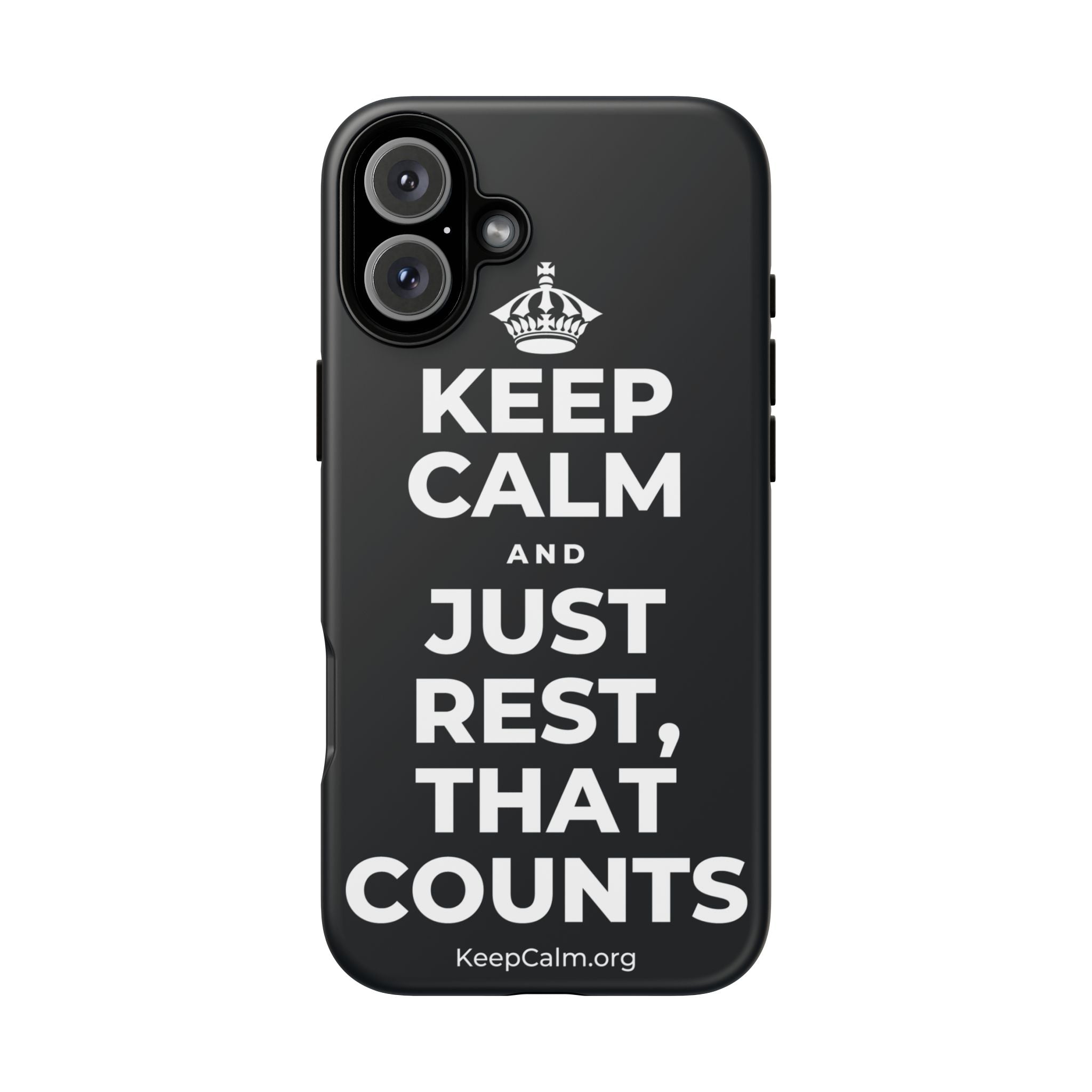 KEEP CALM AND JUST REST, THAT COUNTS Phone Case (Dark)