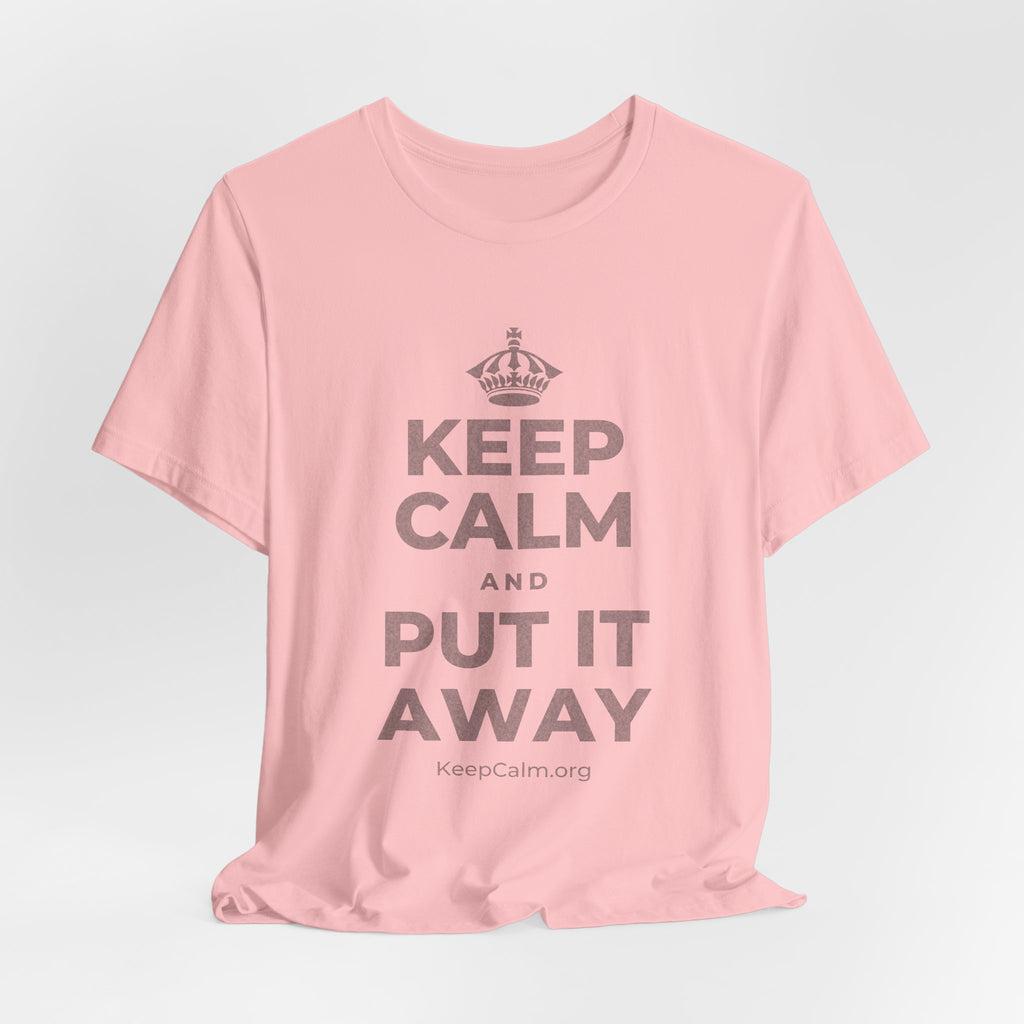 KEEP CALM AND PUT IT AWAY T-Shirt (White–Asphalt)