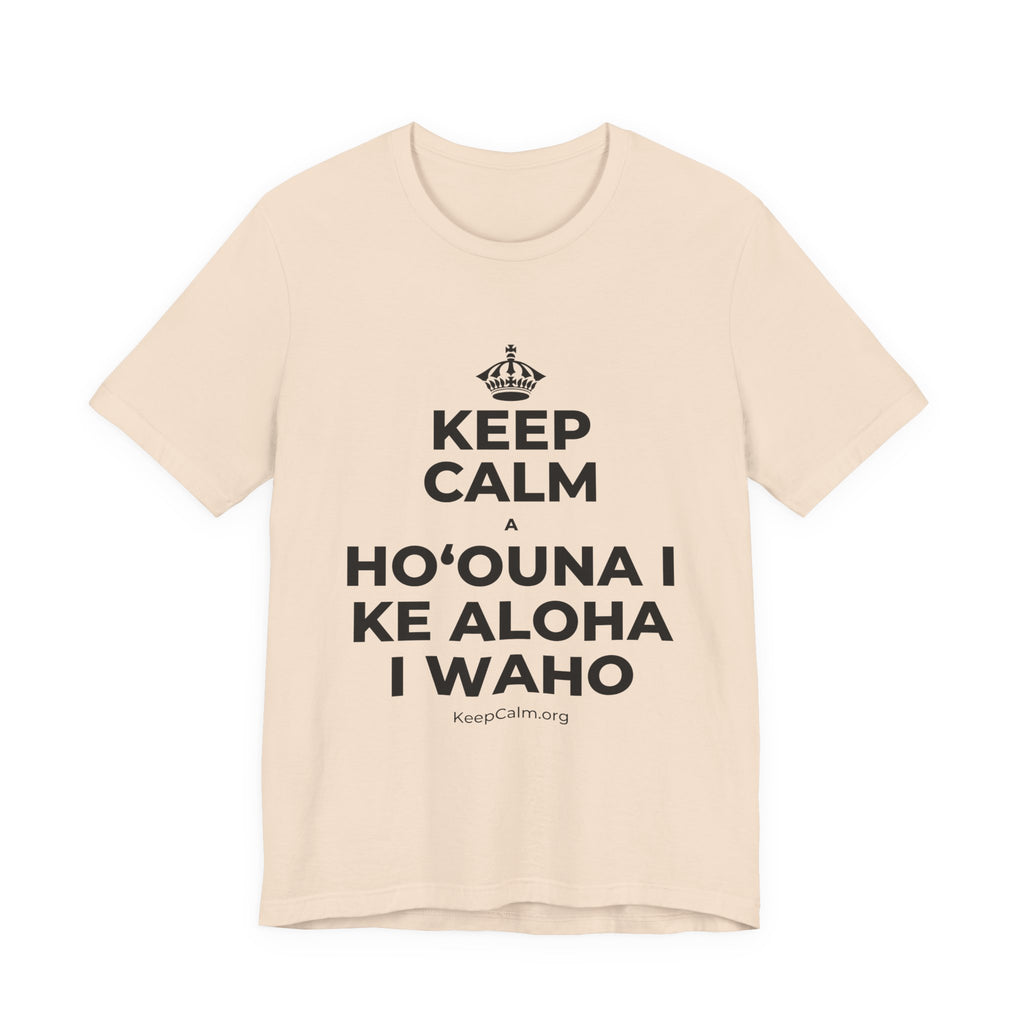 KEEP CALM A HOʻOUNA I KE ALOHA I WAHO T-Shirt (Soft Cream–Heather Mauve)