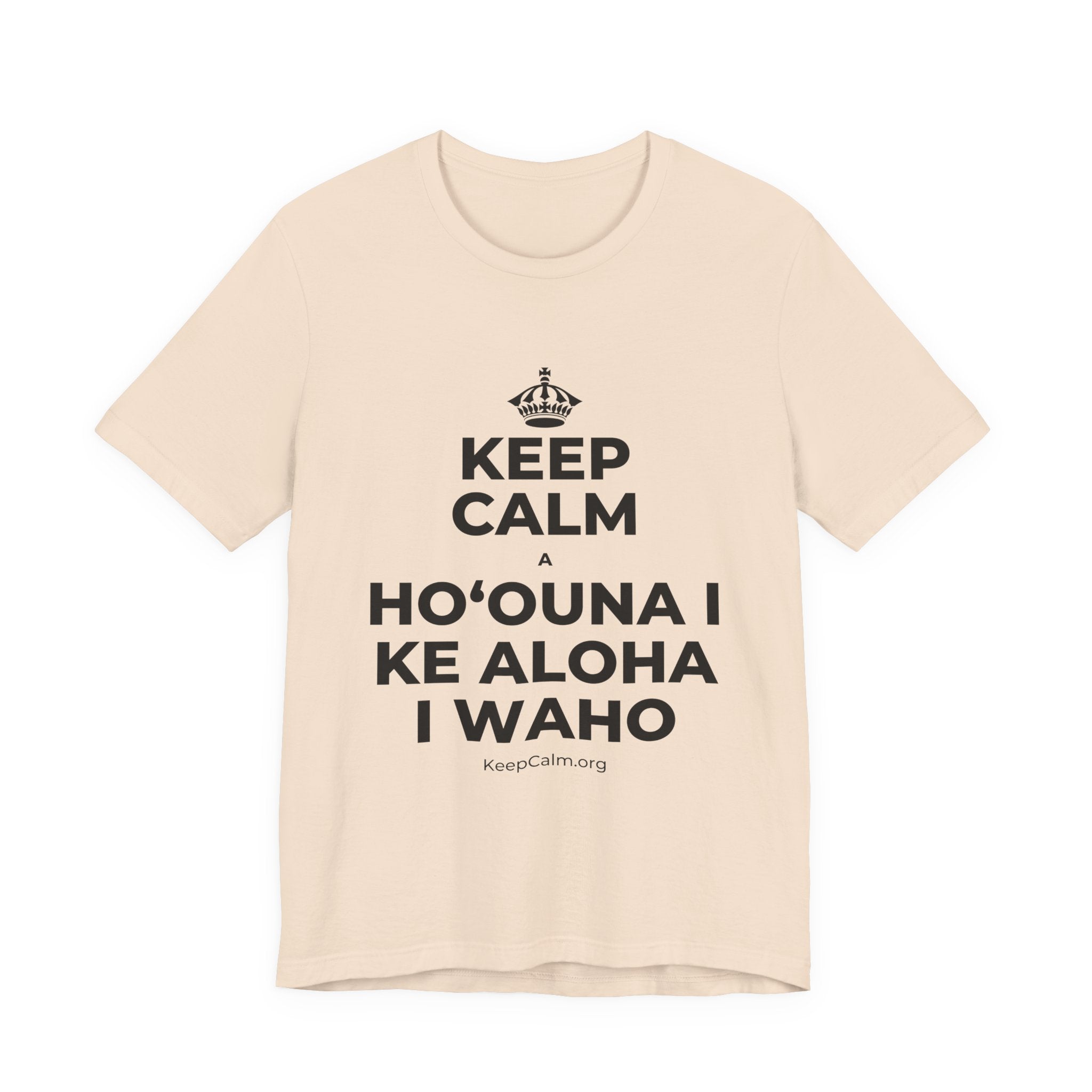 KEEP CALM A HOʻOUNA I KE ALOHA I WAHO T-Shirt (Soft Cream–Heather Mauve)