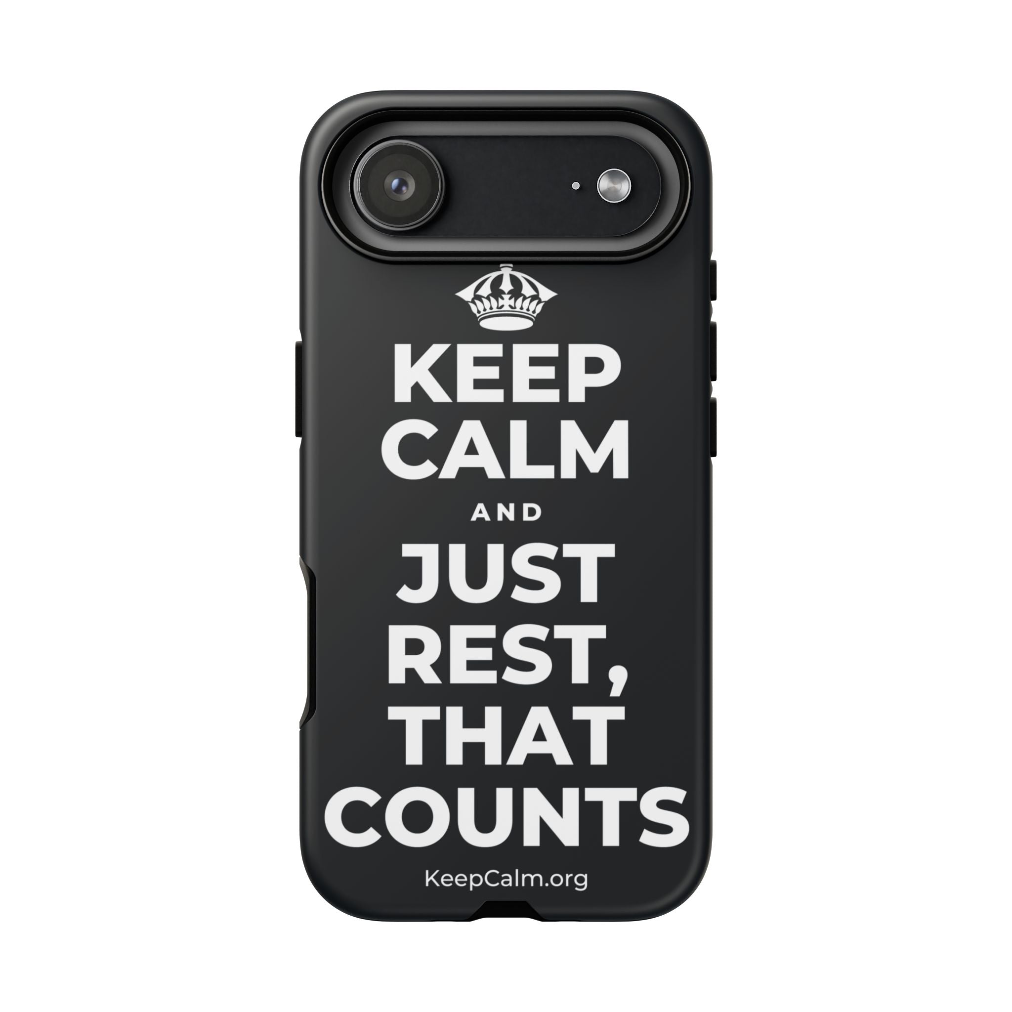 KEEP CALM AND JUST REST, THAT COUNTS Phone Case (Dark)