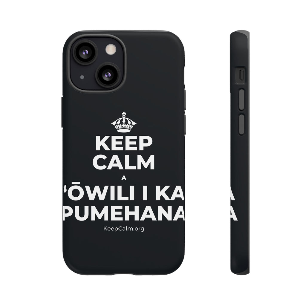 KEEP CALM A ʻŌWILI I KA PUMEHANA Phone Case (Dark)