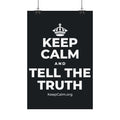 KEEP CALM AND TELL THE TRUTH Satin Poster (Dark)
