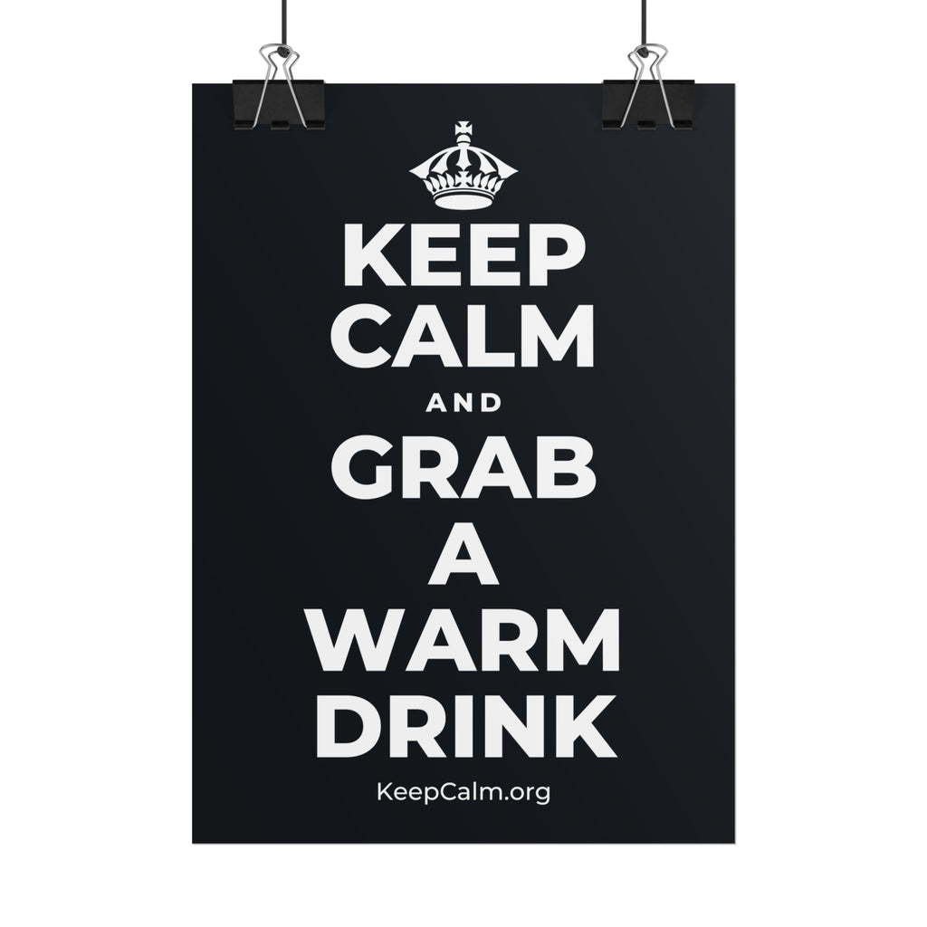 KEEP CALM AND GRAB A WARM DRINK Poster (Dark)