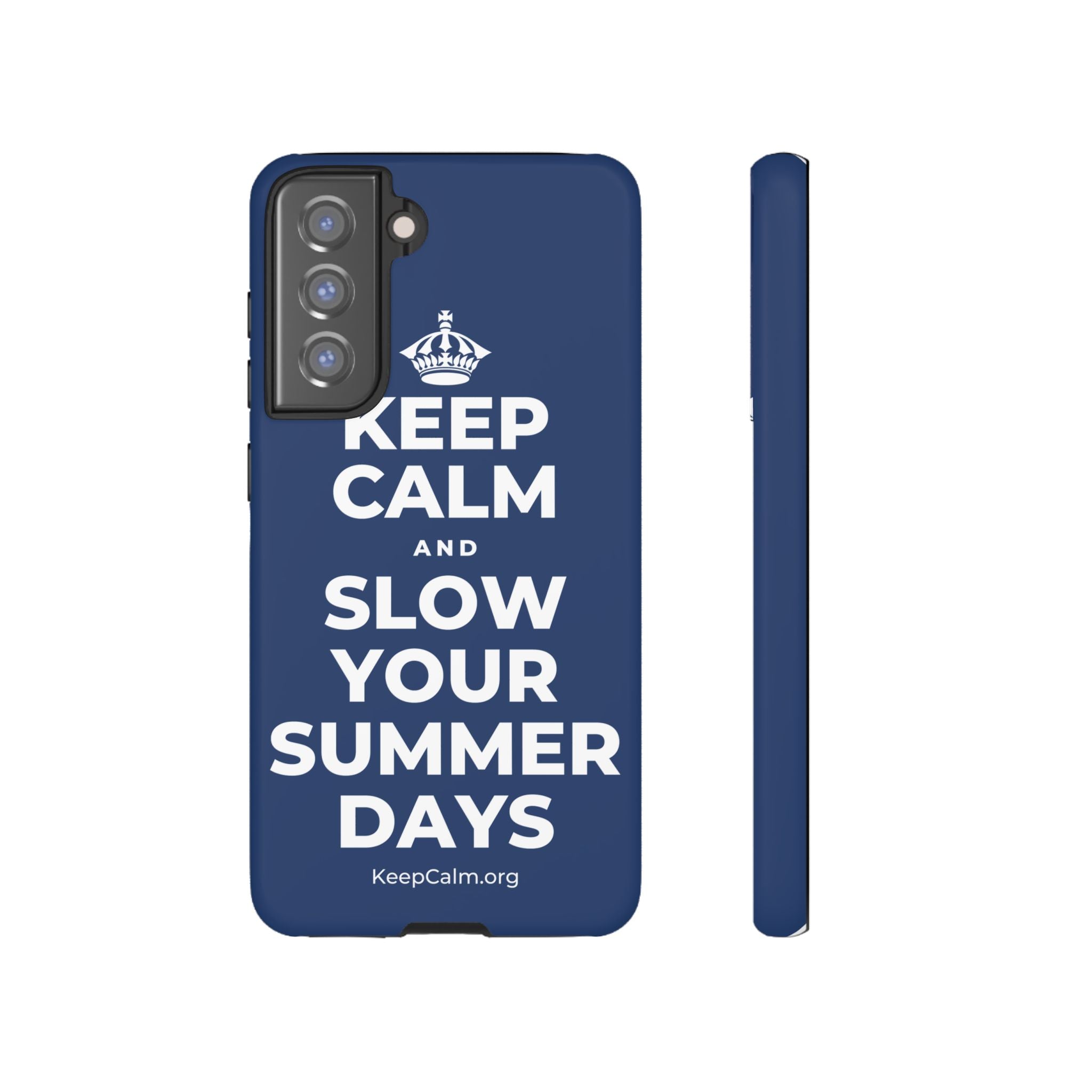 KEEP CALM AND SLOW YOUR SUMMER DAYS Phone Case
