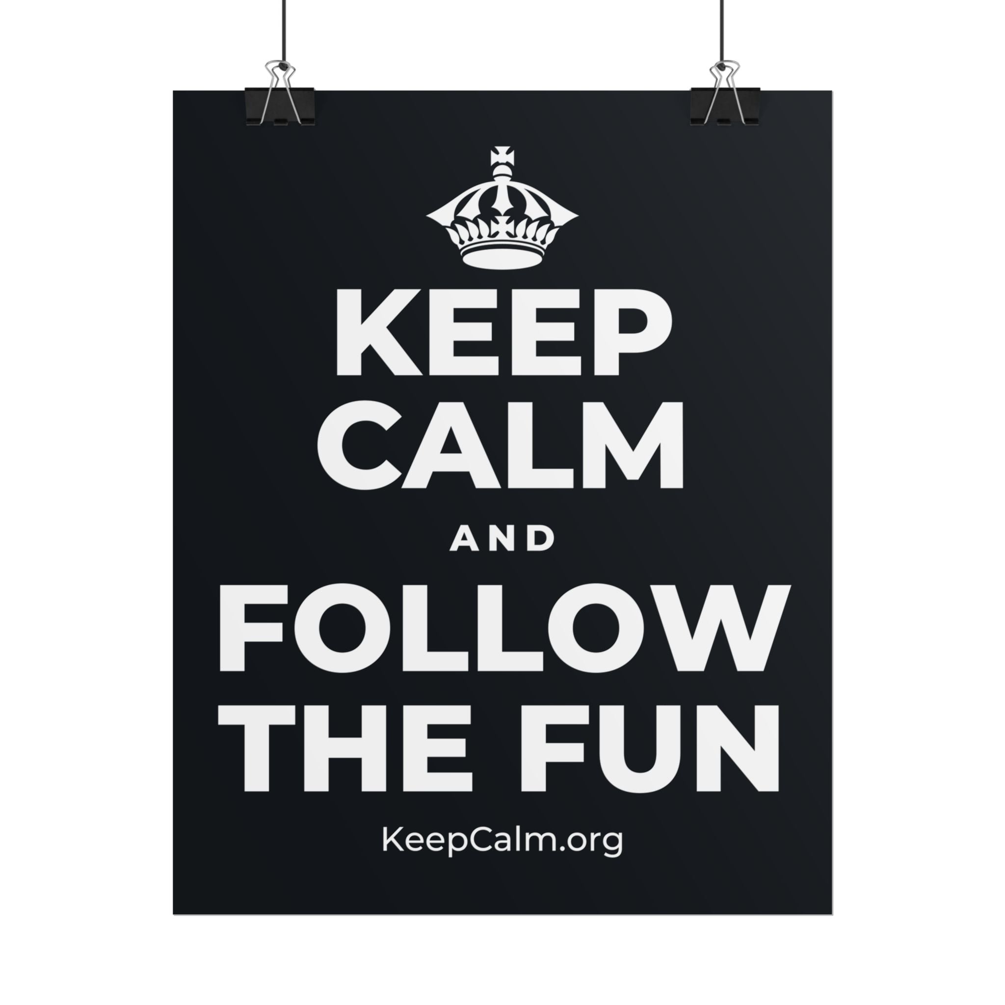 KEEP CALM AND FOLLOW THE FUN Poster (Dark)
