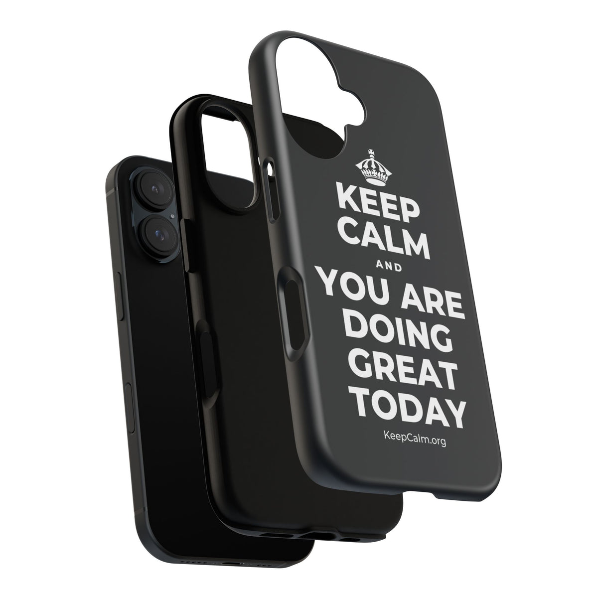 KEEP CALM AND YOU ARE DOING GREAT TODAY Phone Case (Dark)