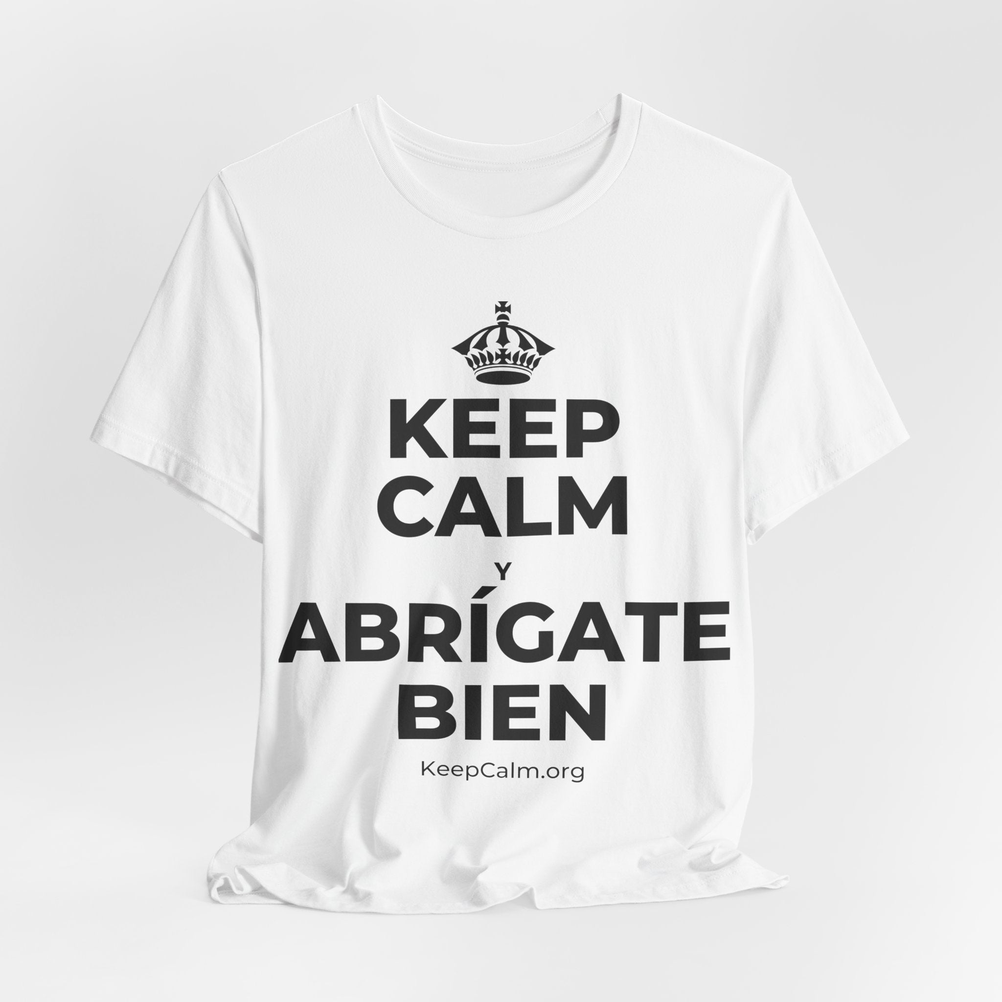 KEEP CALM Y ABRÍGATE BIEN T-Shirt (White–Asphalt)