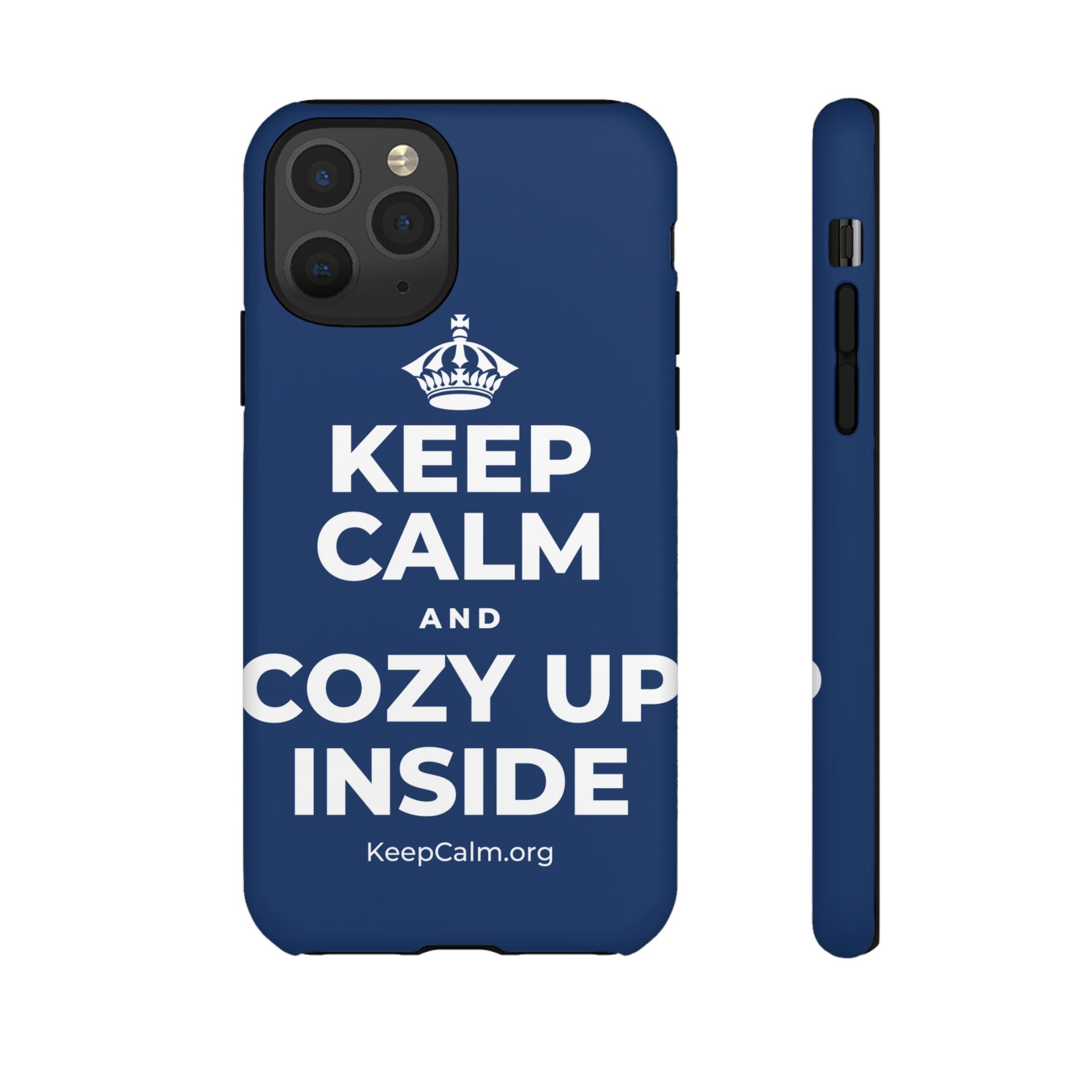 KEEP CALM AND COZY UP INSIDE Phone Case