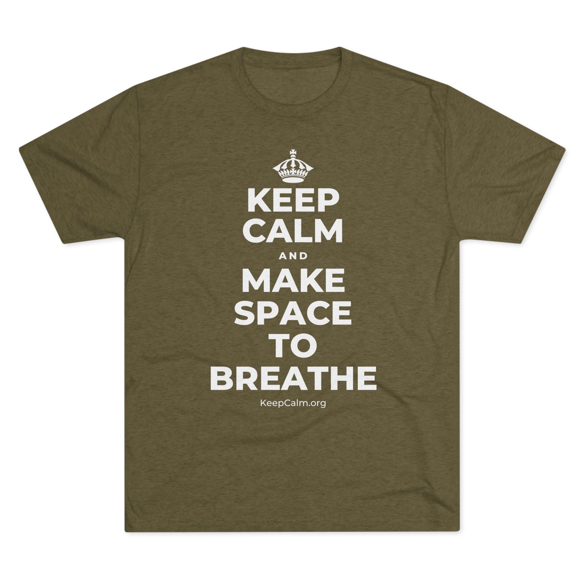 KEEP CALM AND MAKE SPACE TO BREATHE Tri-Blend Tee
