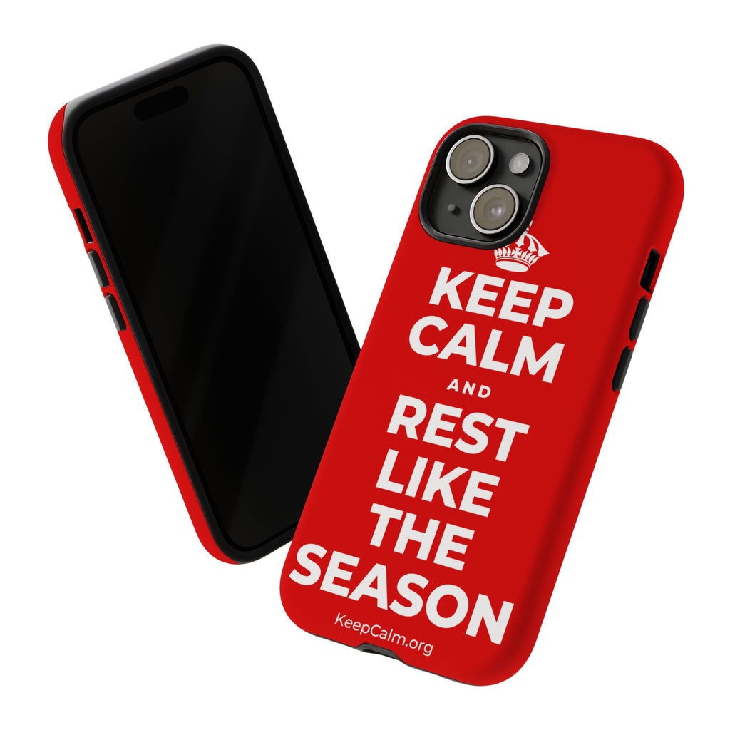 KEEP CALM AND REST LIKE THE SEASON Phone Case