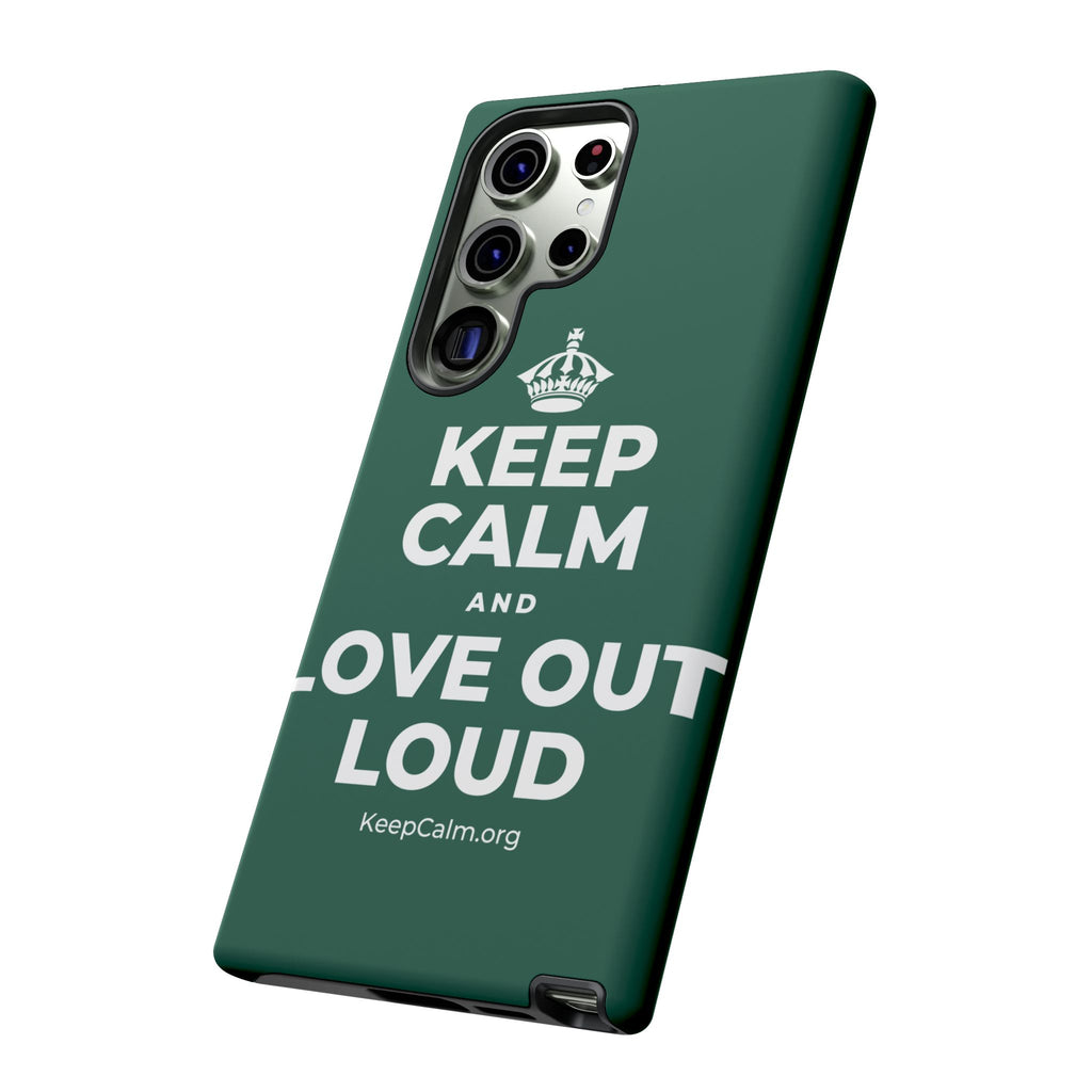 KEEP CALM AND LOVE OUT LOUD Phone Case
