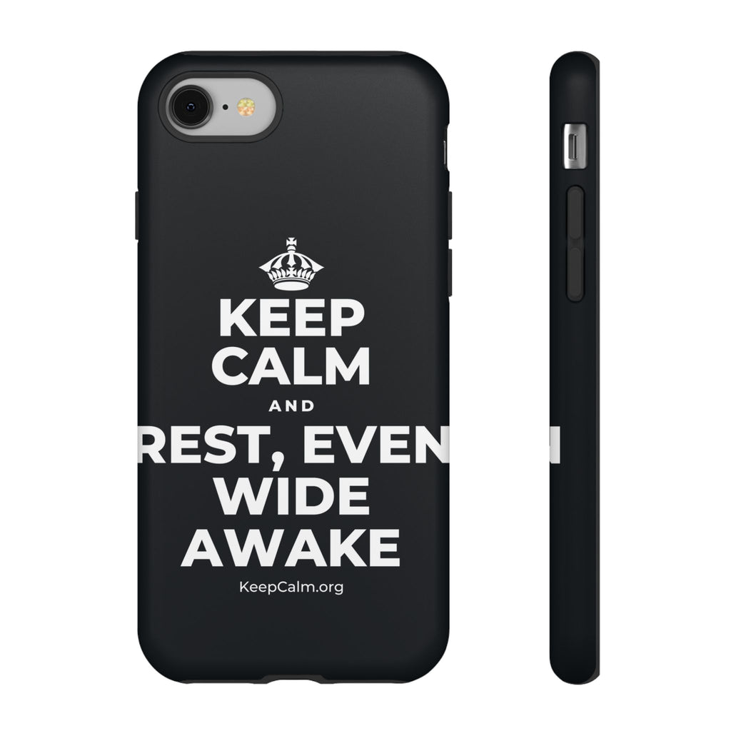 KEEP CALM AND REST, EVEN WIDE AWAKE Phone Case (Dark)