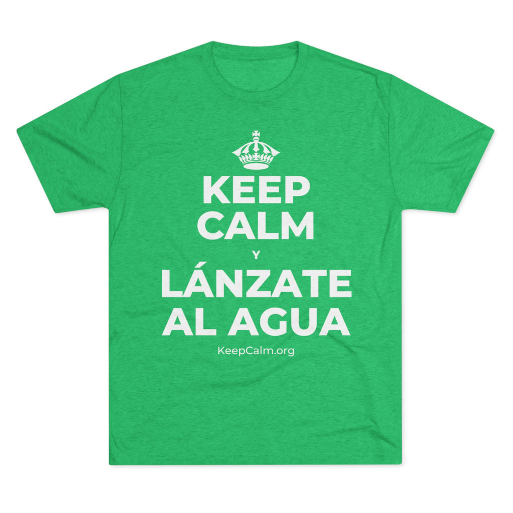 KEEP CALM Y LÁNZATE AL AGUA Tri-Blend Tee