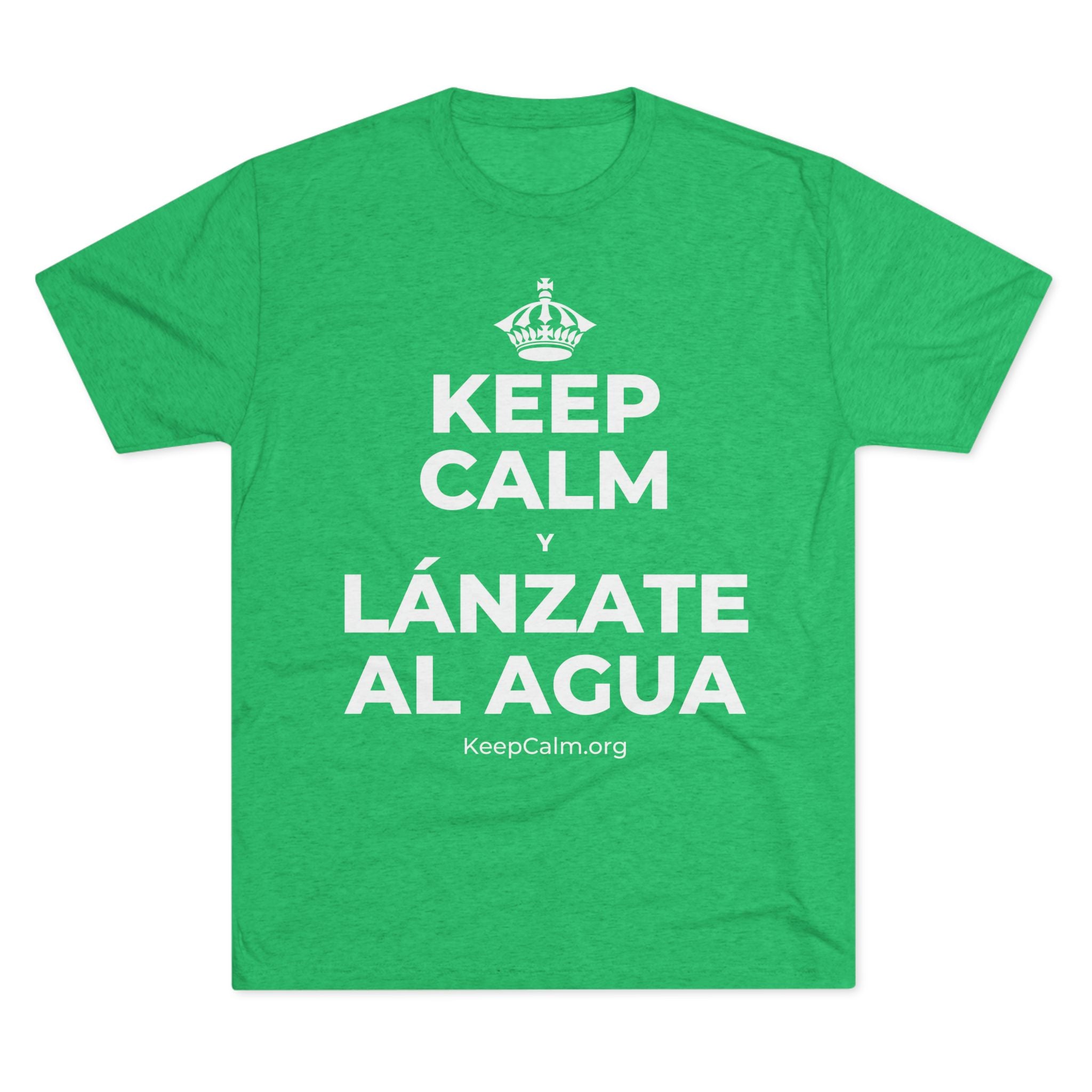 KEEP CALM Y LÁNZATE AL AGUA Tri-Blend Tee