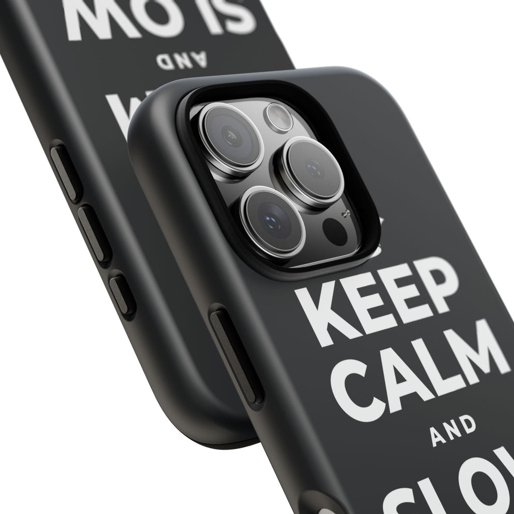 KEEP CALM AND SLOW YOUR ROLL Phone Case (Dark)
