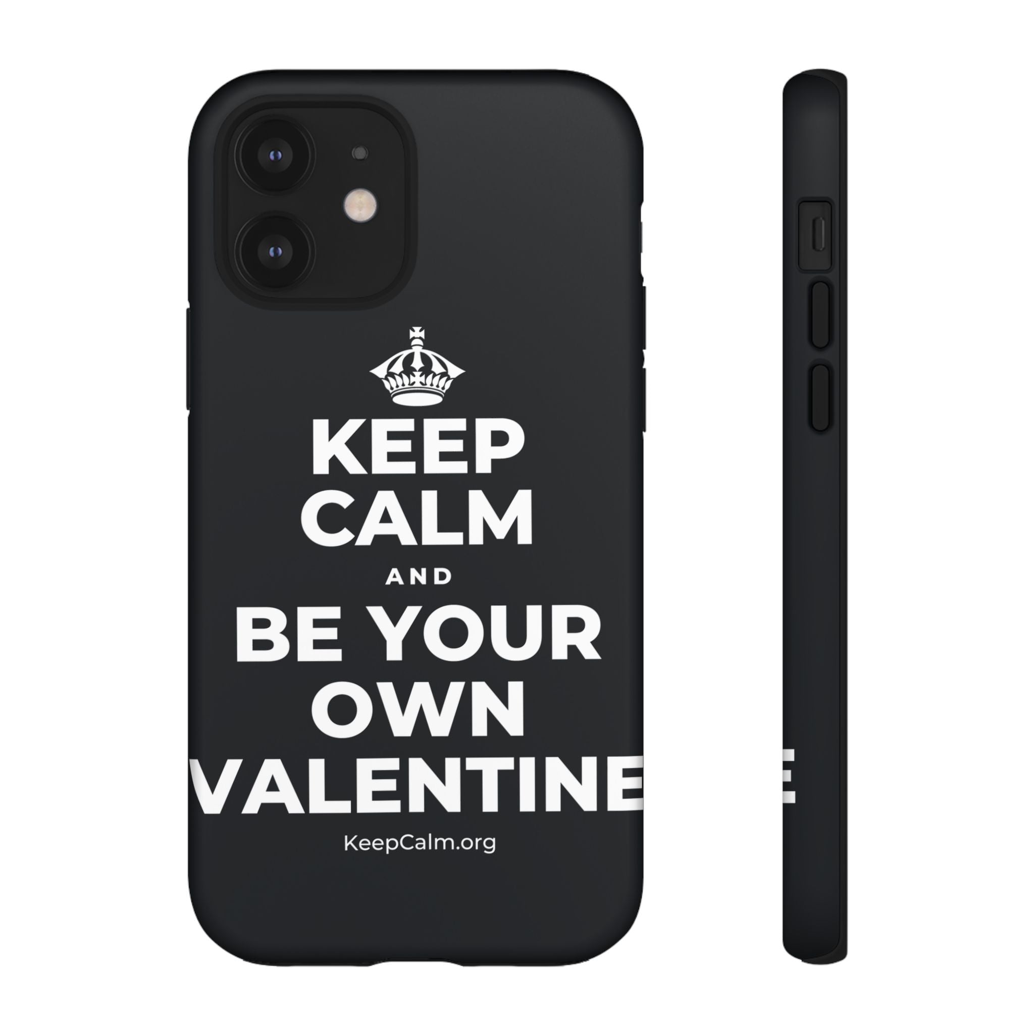 KEEP CALM AND BE YOUR OWN VALENTINE Phone Case (Dark)