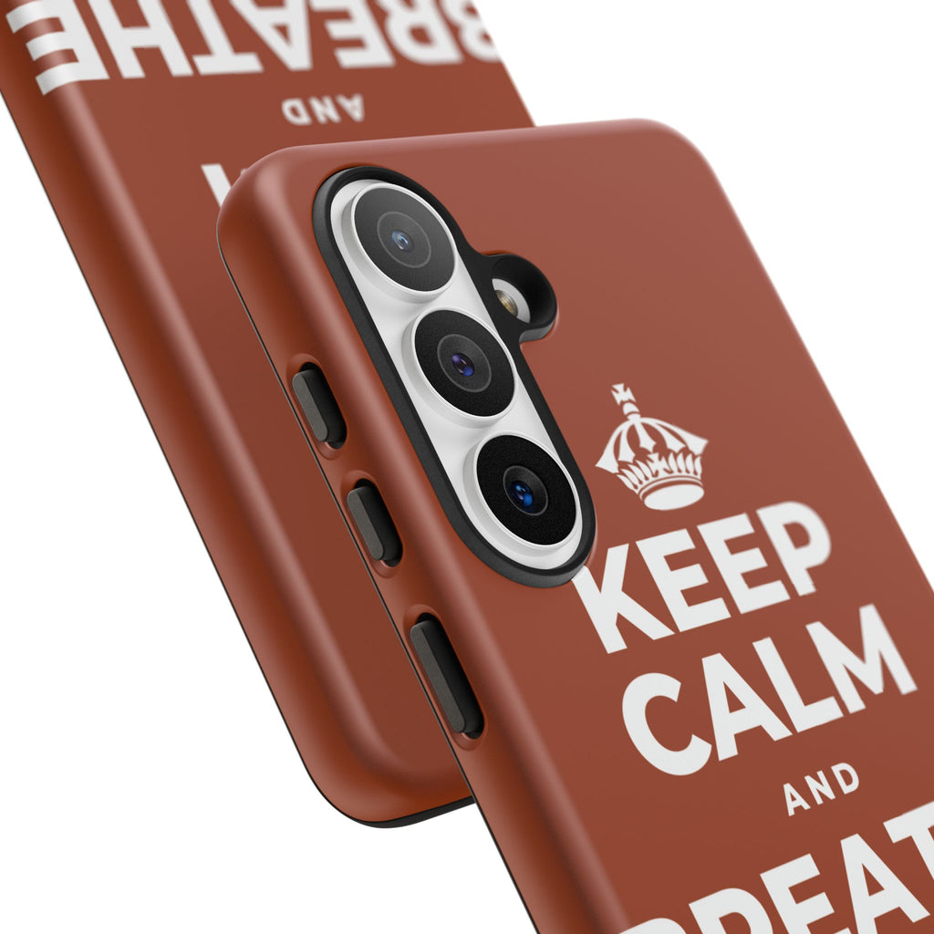 KEEP CALM AND BREATHE IN FOR FOUR Phone Case
