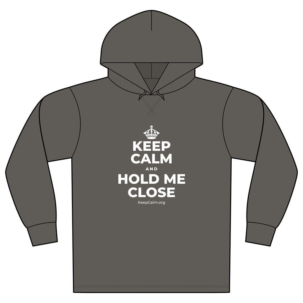 KEEP CALM AND HOLD ME CLOSE Organic Hoodie Tee