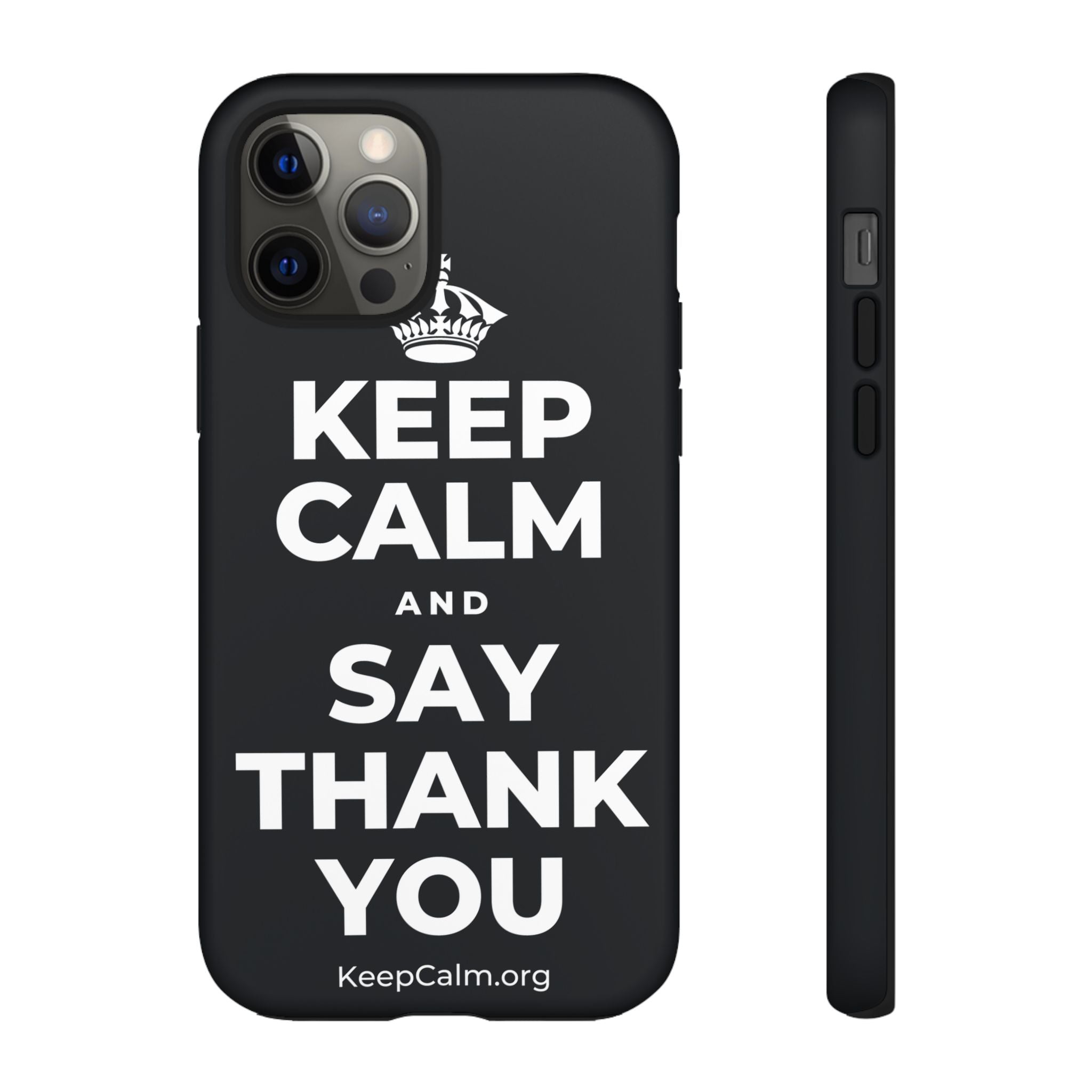 KEEP CALM AND SAY THANK YOU Phone Case (Dark)