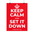 KEEP CALM AND SET IT DOWN Poster