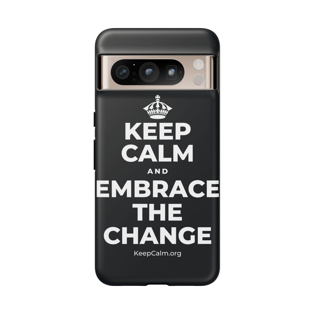 KEEP CALM AND EMBRACE THE CHANGE Phone Case (Dark)