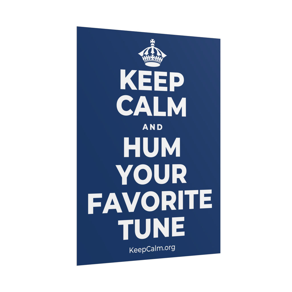 KEEP CALM AND HUM YOUR FAVORITE TUNE Poster