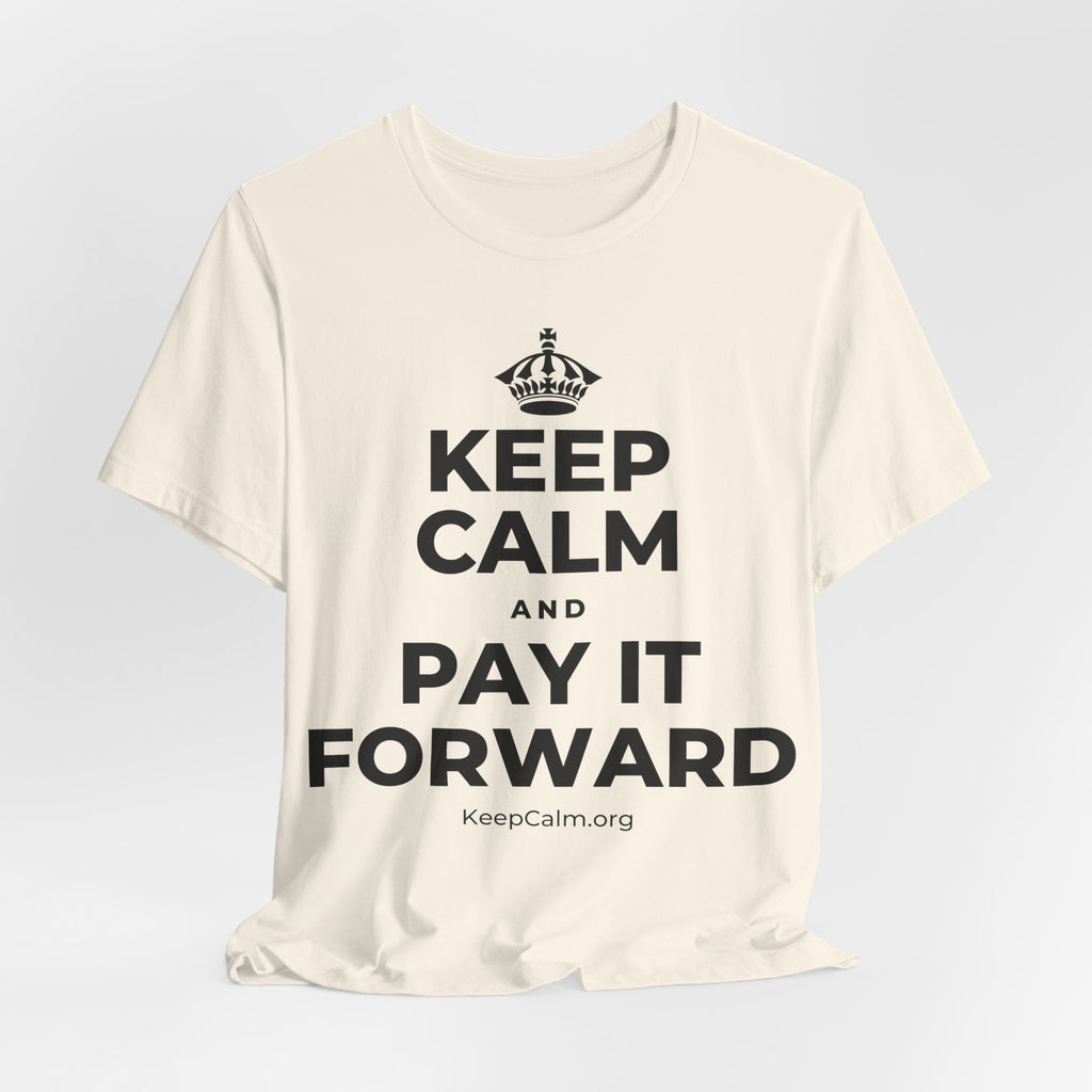 KEEP CALM AND PAY IT FORWARD T-Shirt (White–Asphalt)