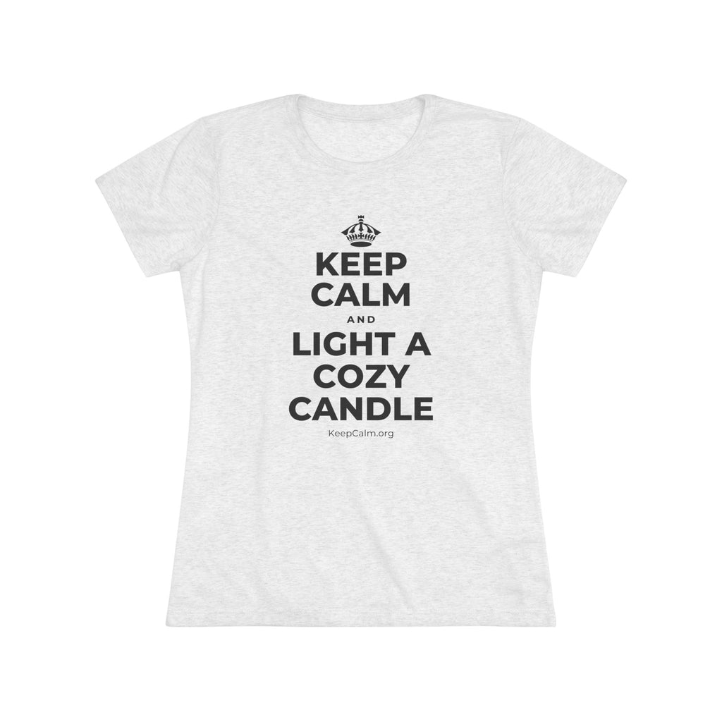KEEP CALM AND LIGHT A COZY CANDLE Women's Tri-Blend Tee