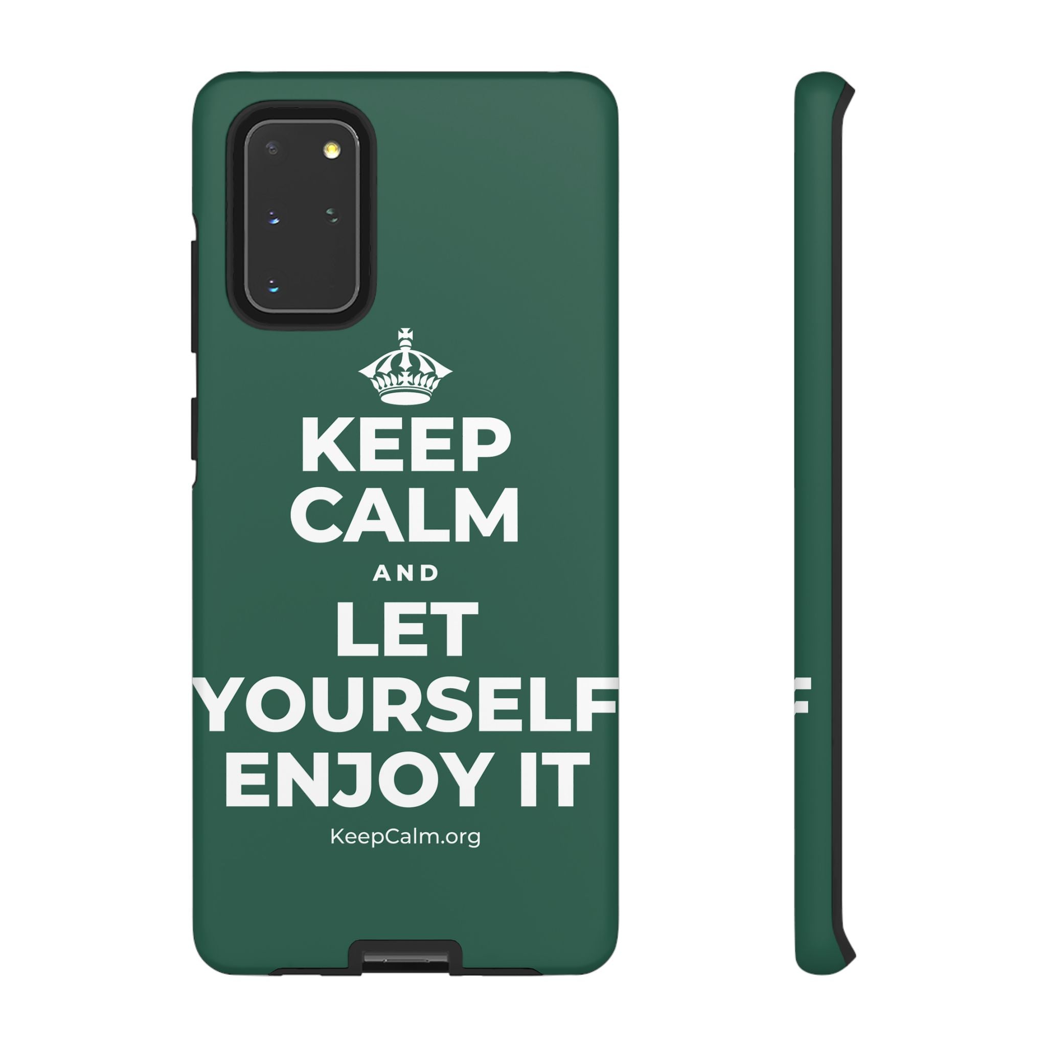 KEEP CALM AND LET YOURSELF ENJOY IT Phone Case