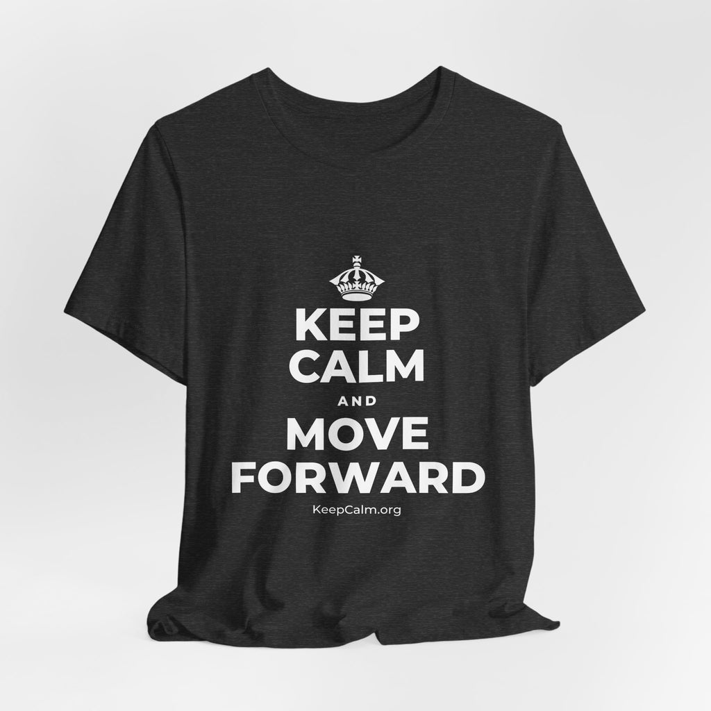KEEP CALM AND MOVE FORWARD T-Shirt (White–Asphalt)